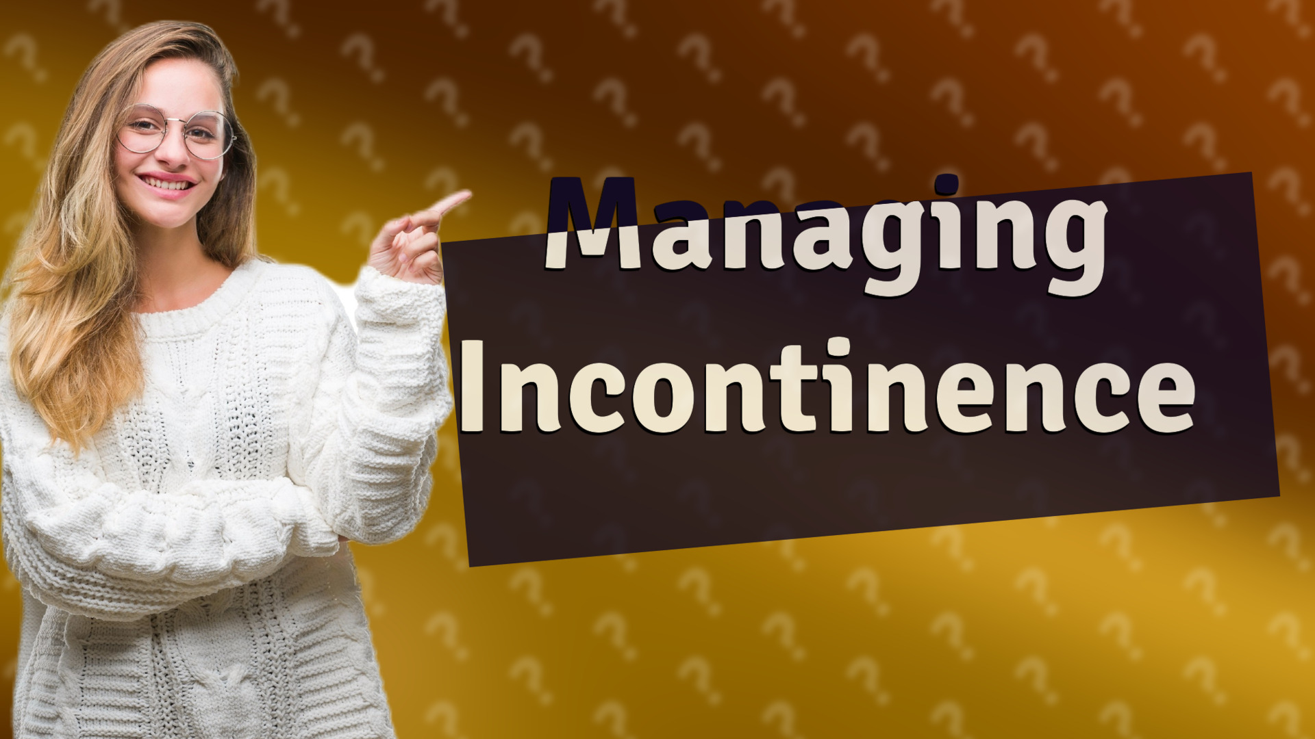 Managing Incontinence