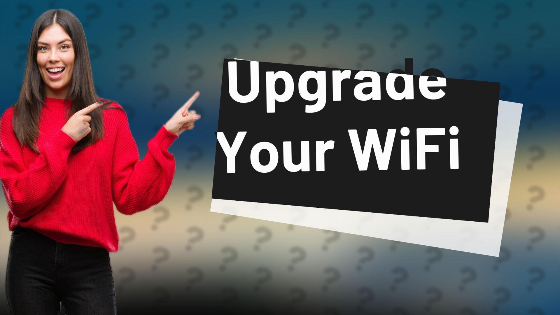 Upgrade Your WiFi