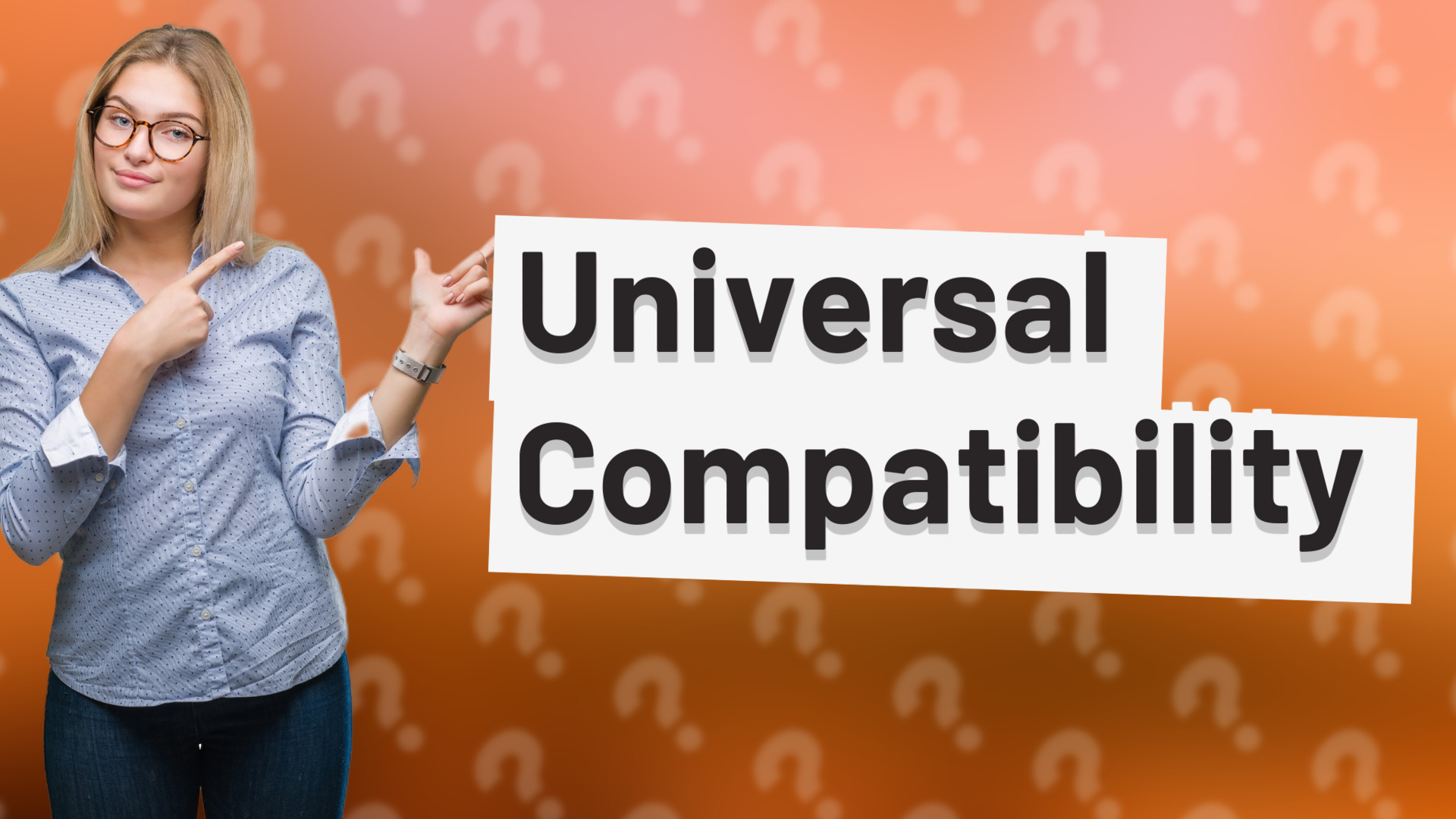 Universal Compatibility