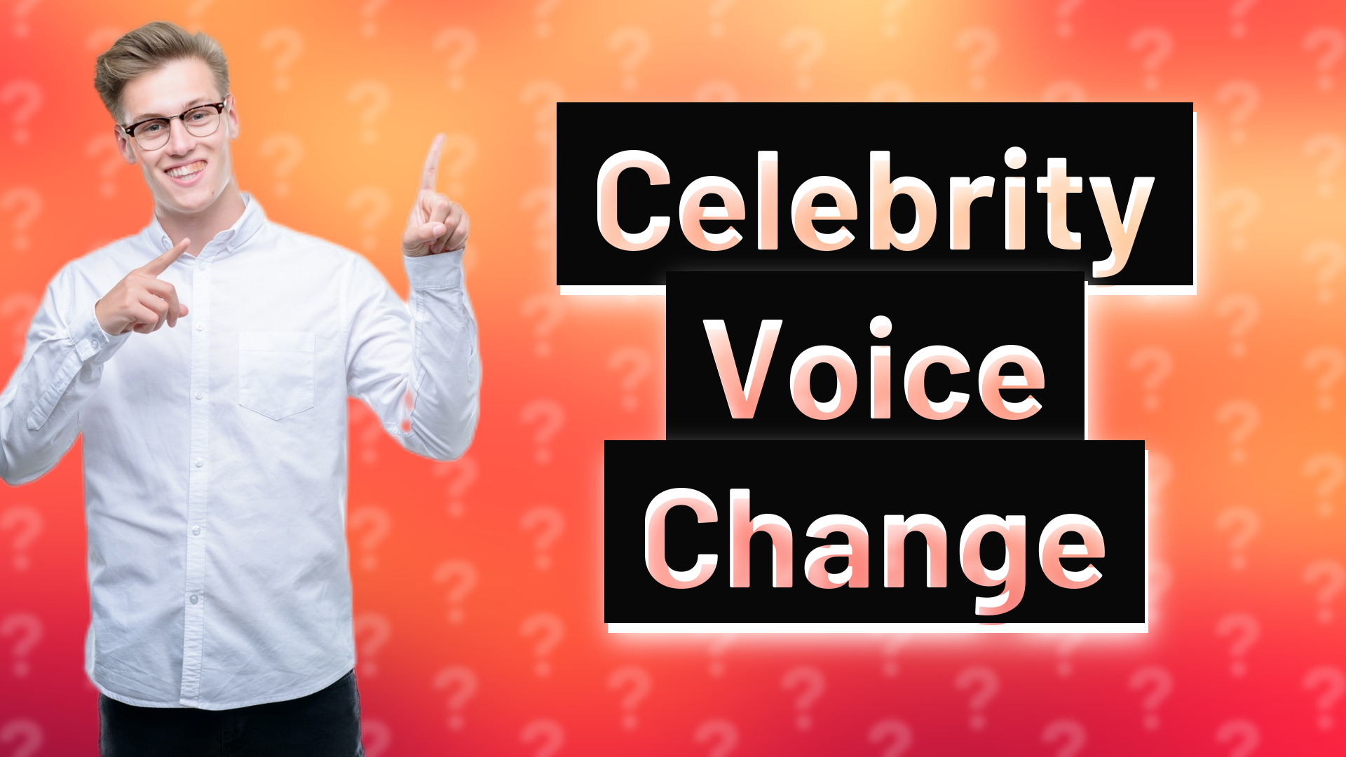 Celebrity Voice Change