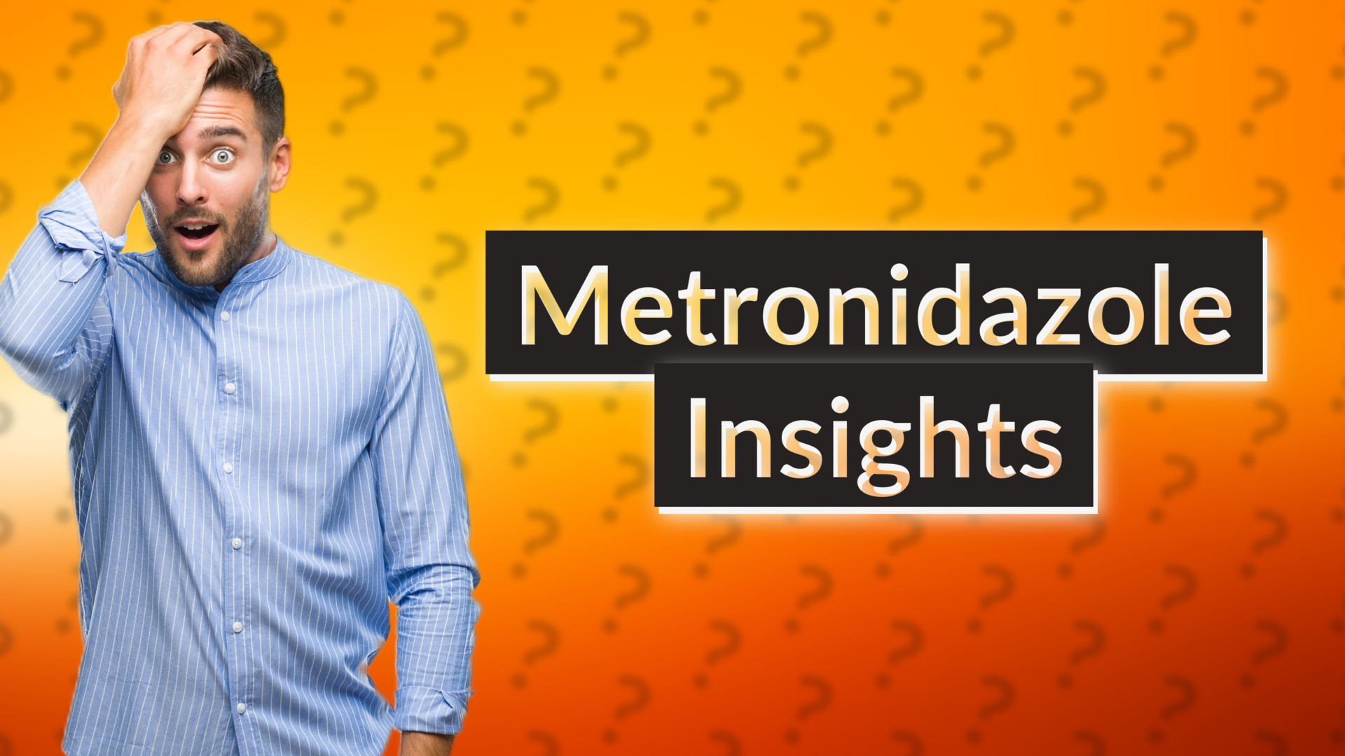 Metronidazole Insights