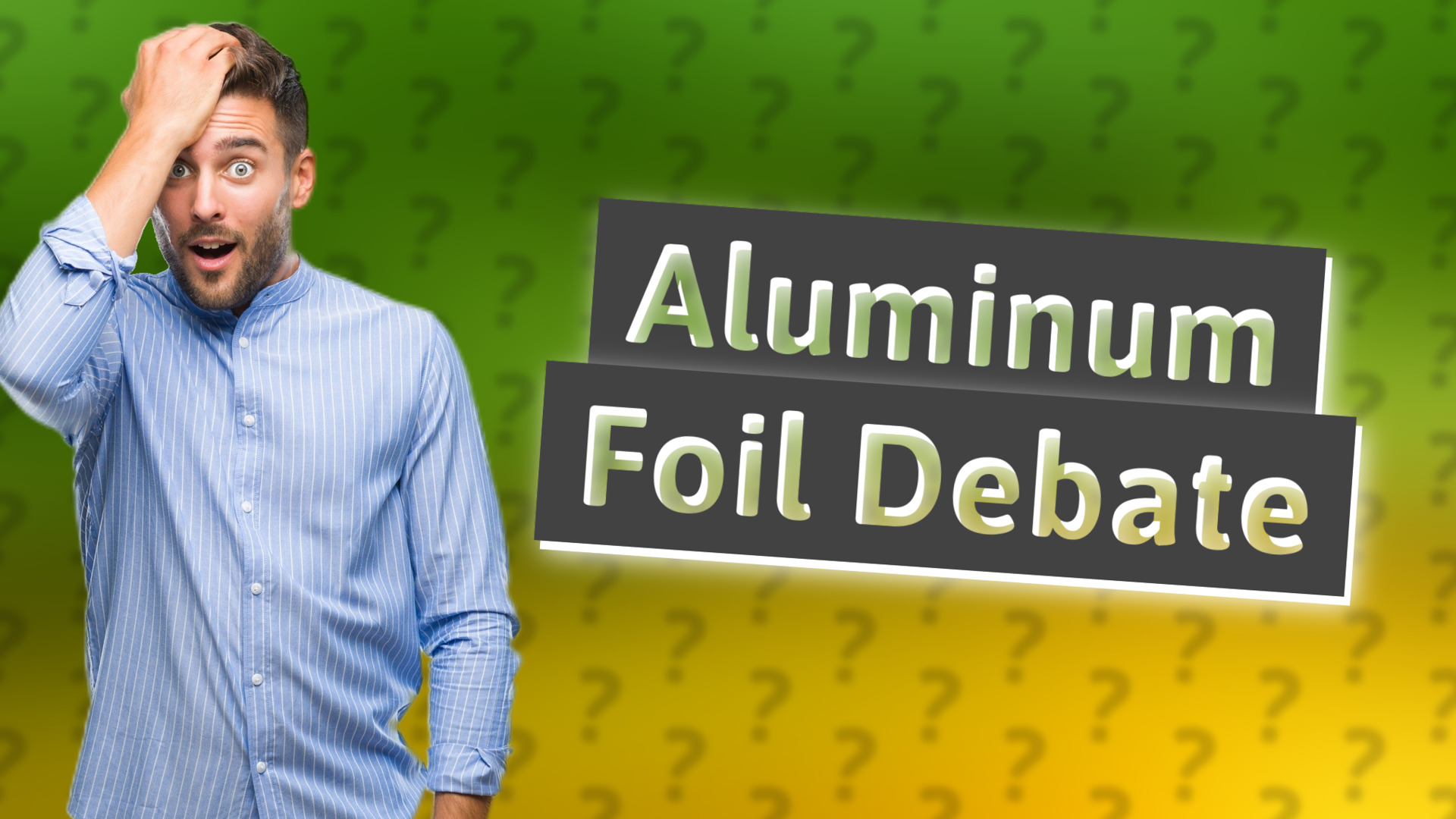 Aluminum Foil Debate