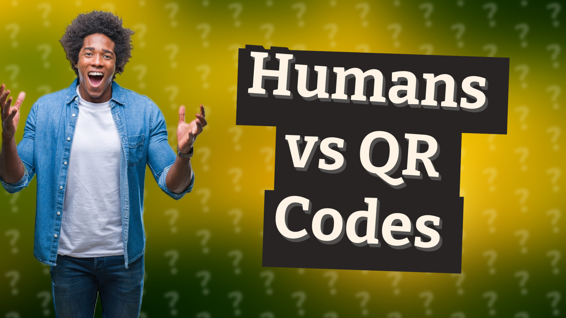 Humans vs QR Codes