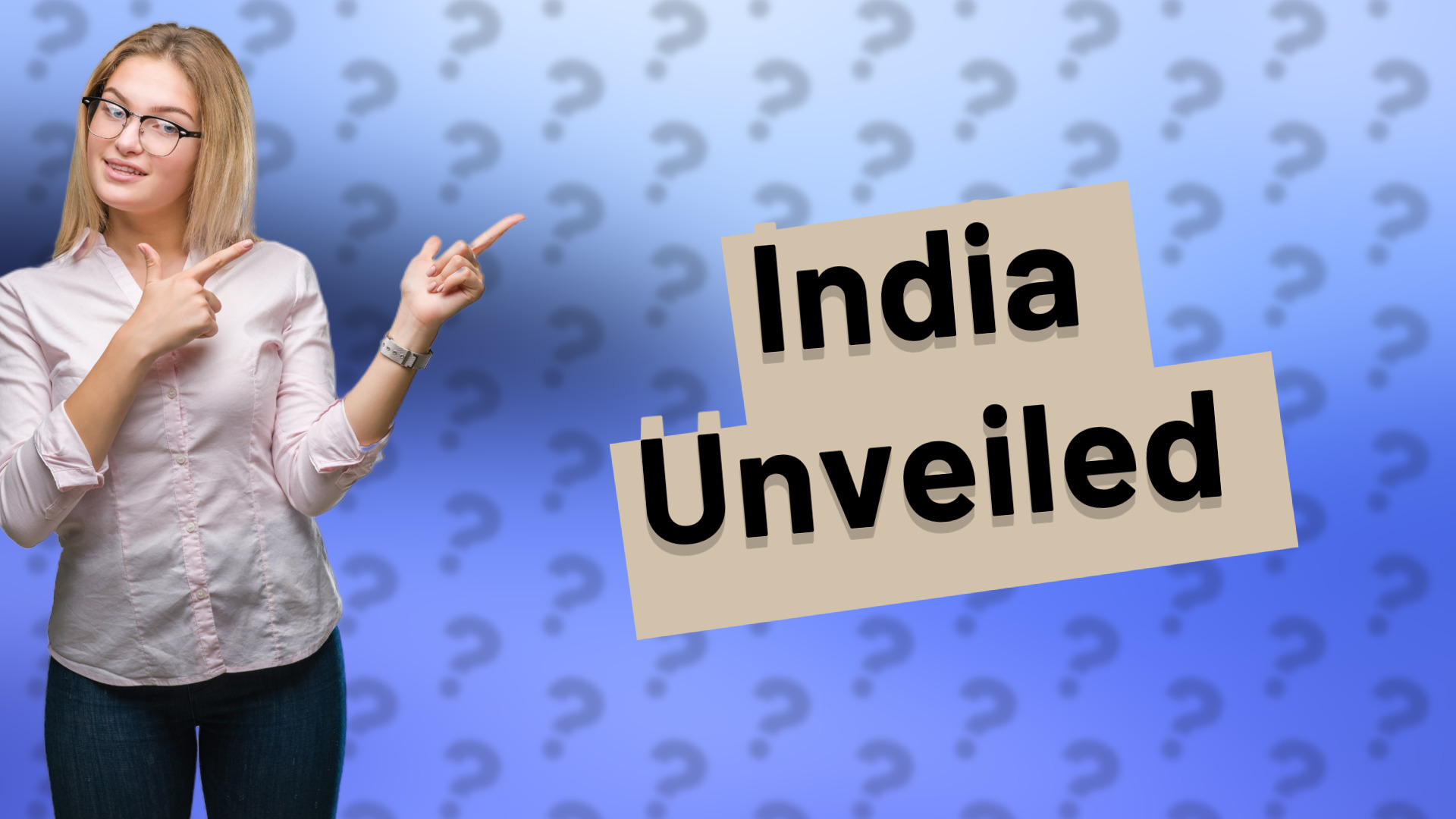 India Unveiled