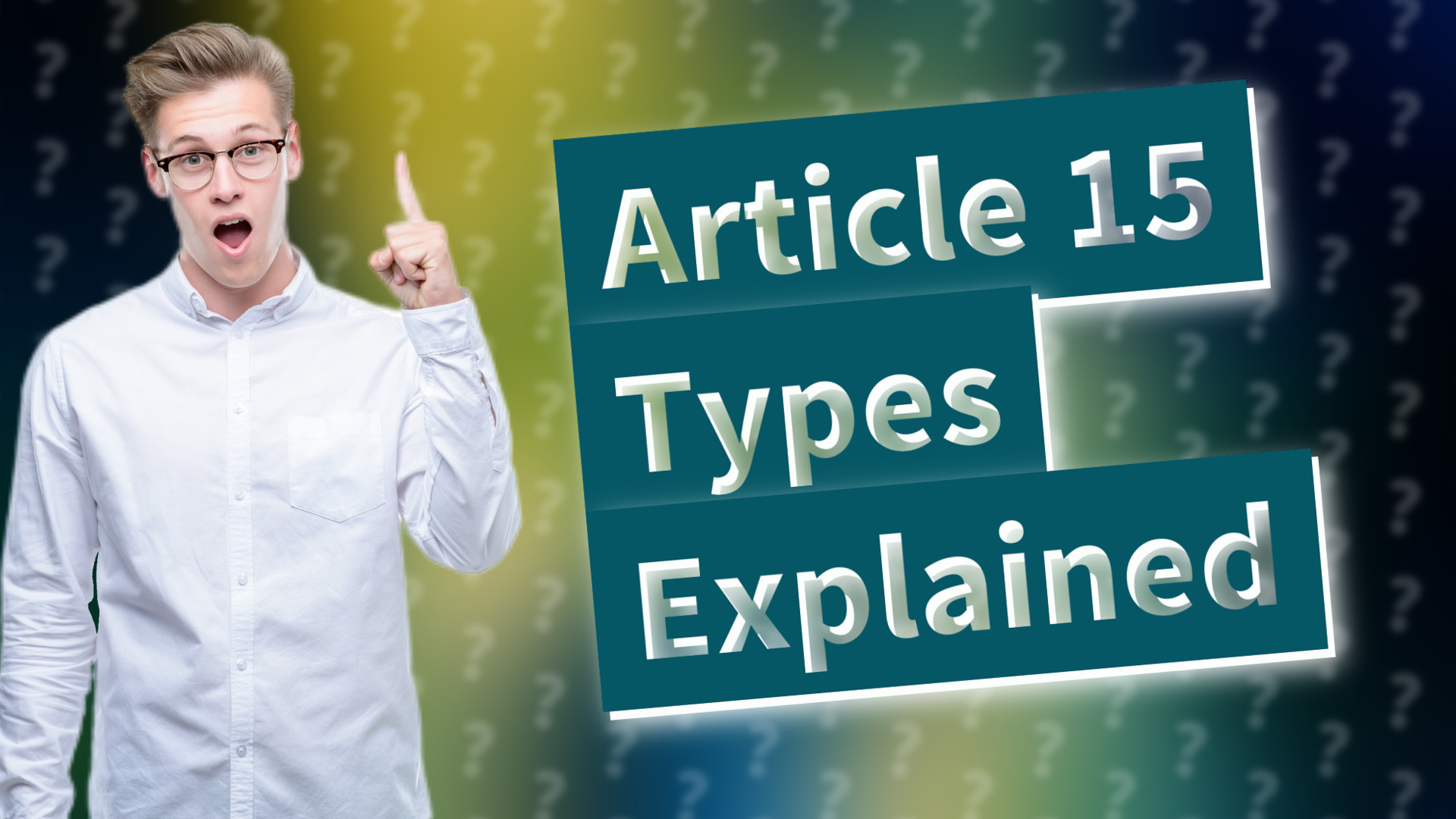 Article 15 Types Explained