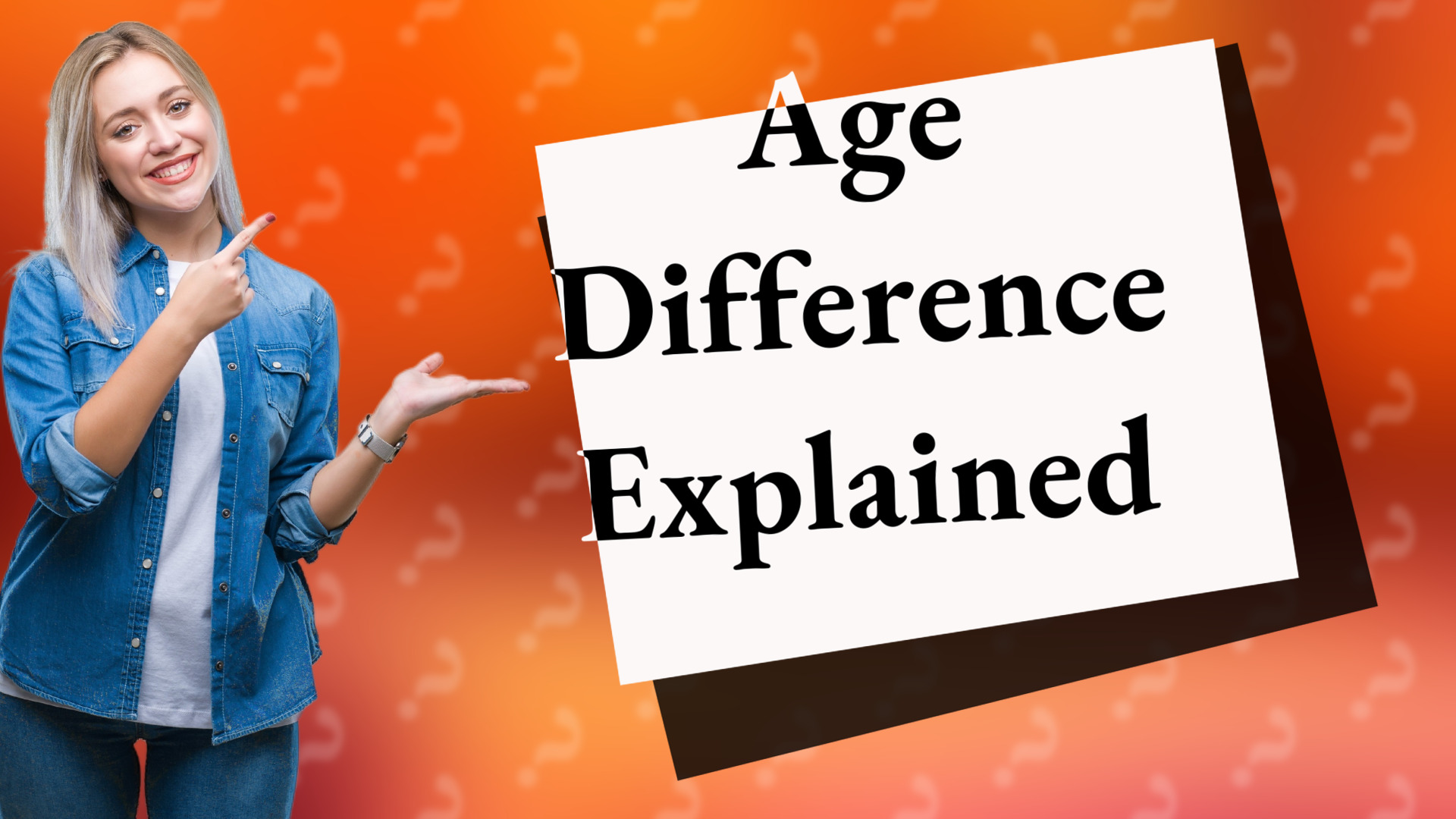 Age Difference Explained