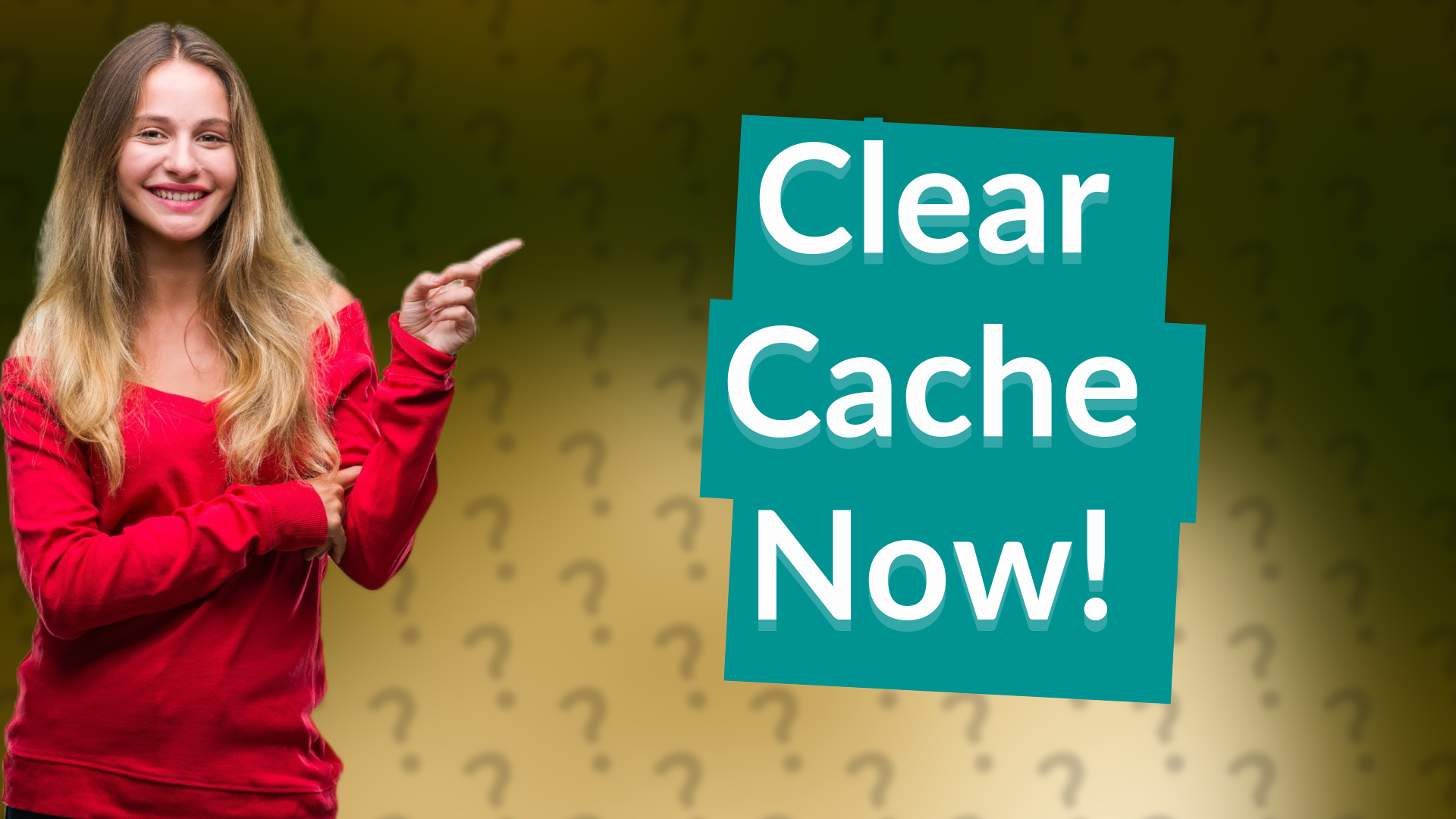 Clear Cache Now!