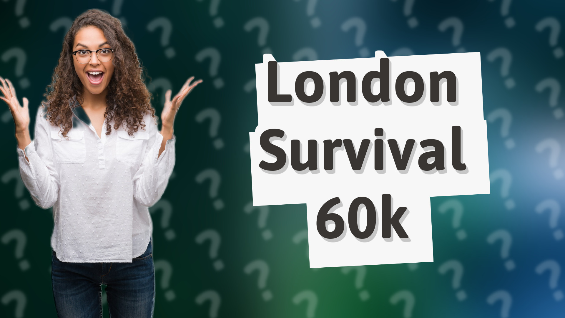 London Survival 60k
