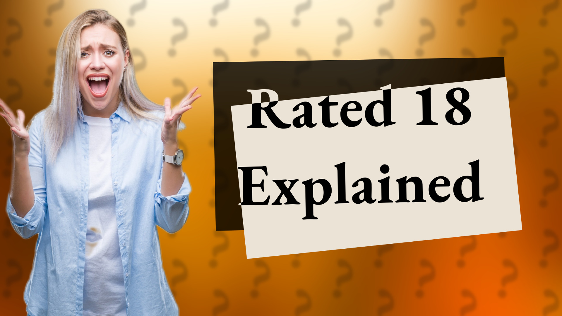 Rated 18 Explained