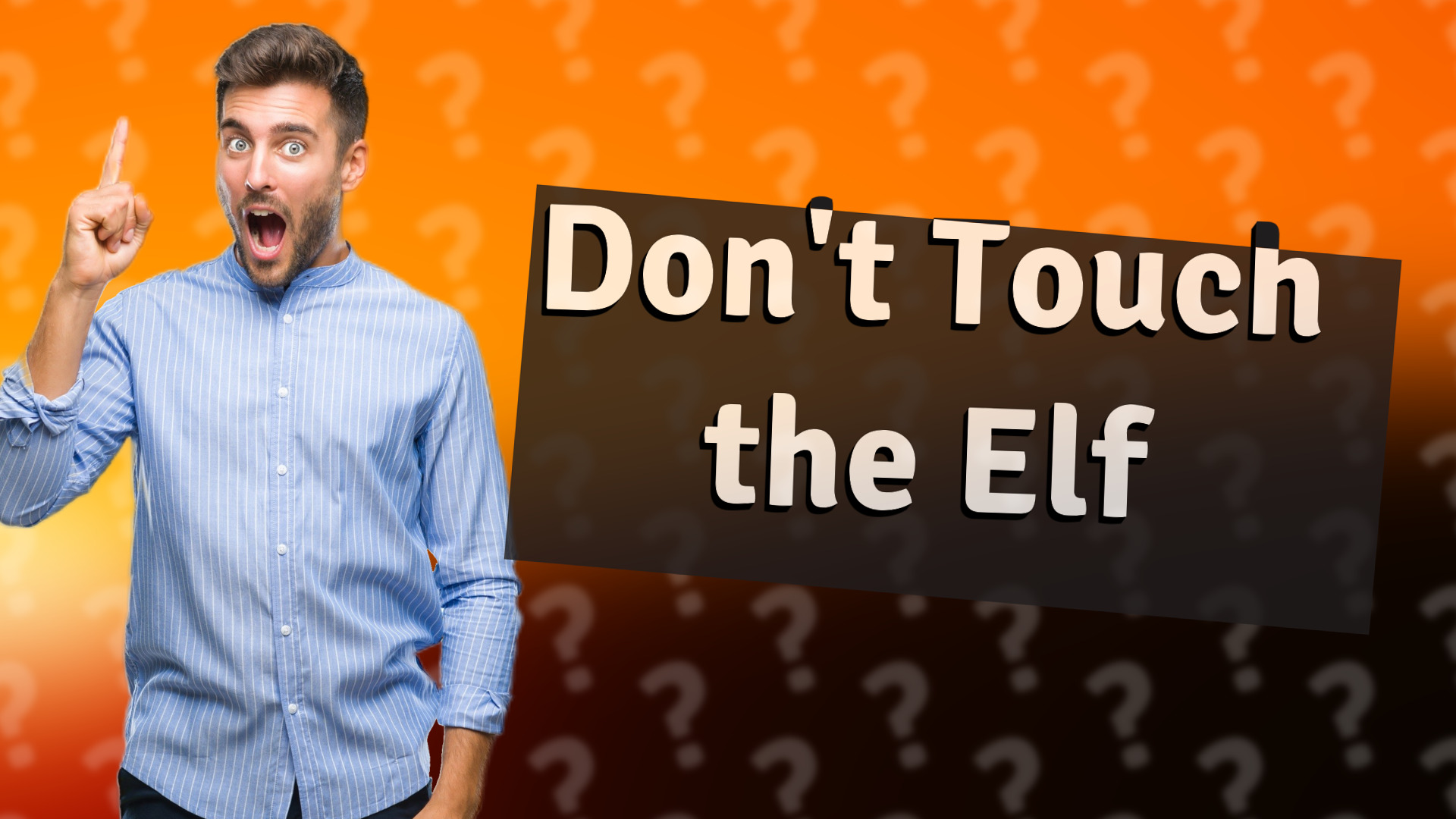 Don't Touch the Elf
