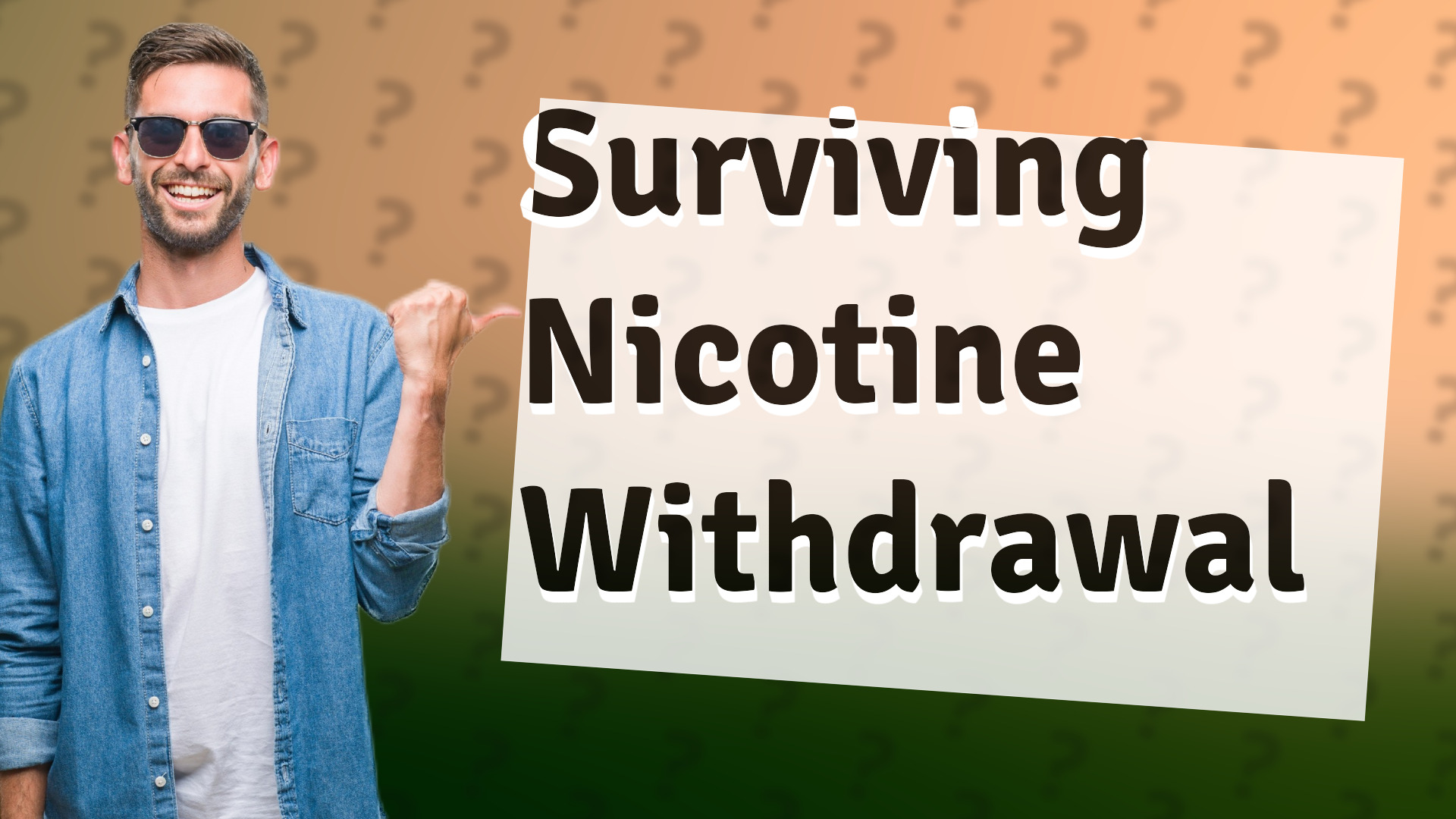 Surviving Nicotine Withdrawal