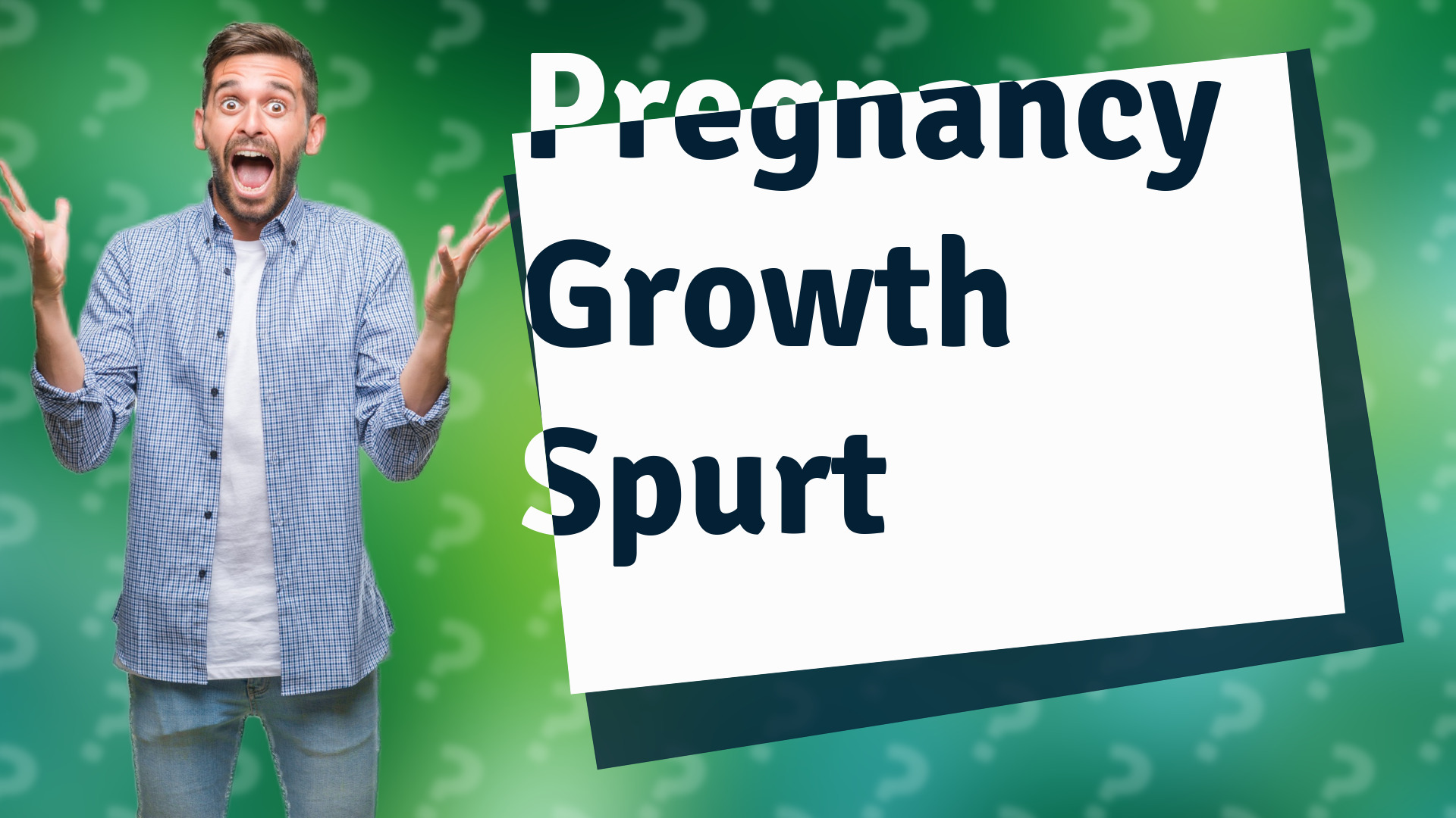 Pregnancy Growth Spurt