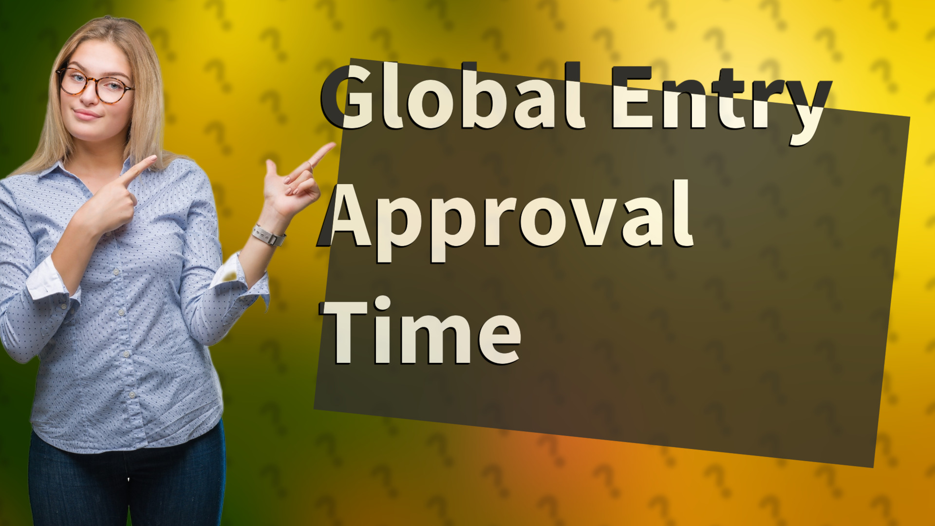 Global Entry Approval Time