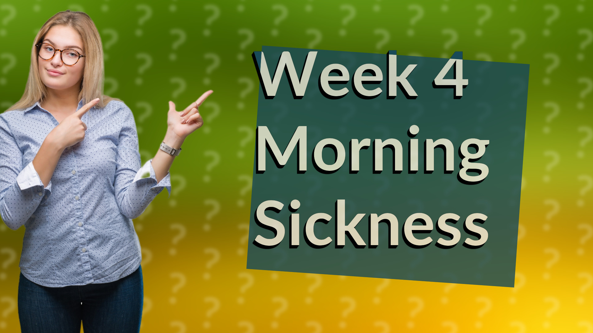 Week 4 Morning Sickness
