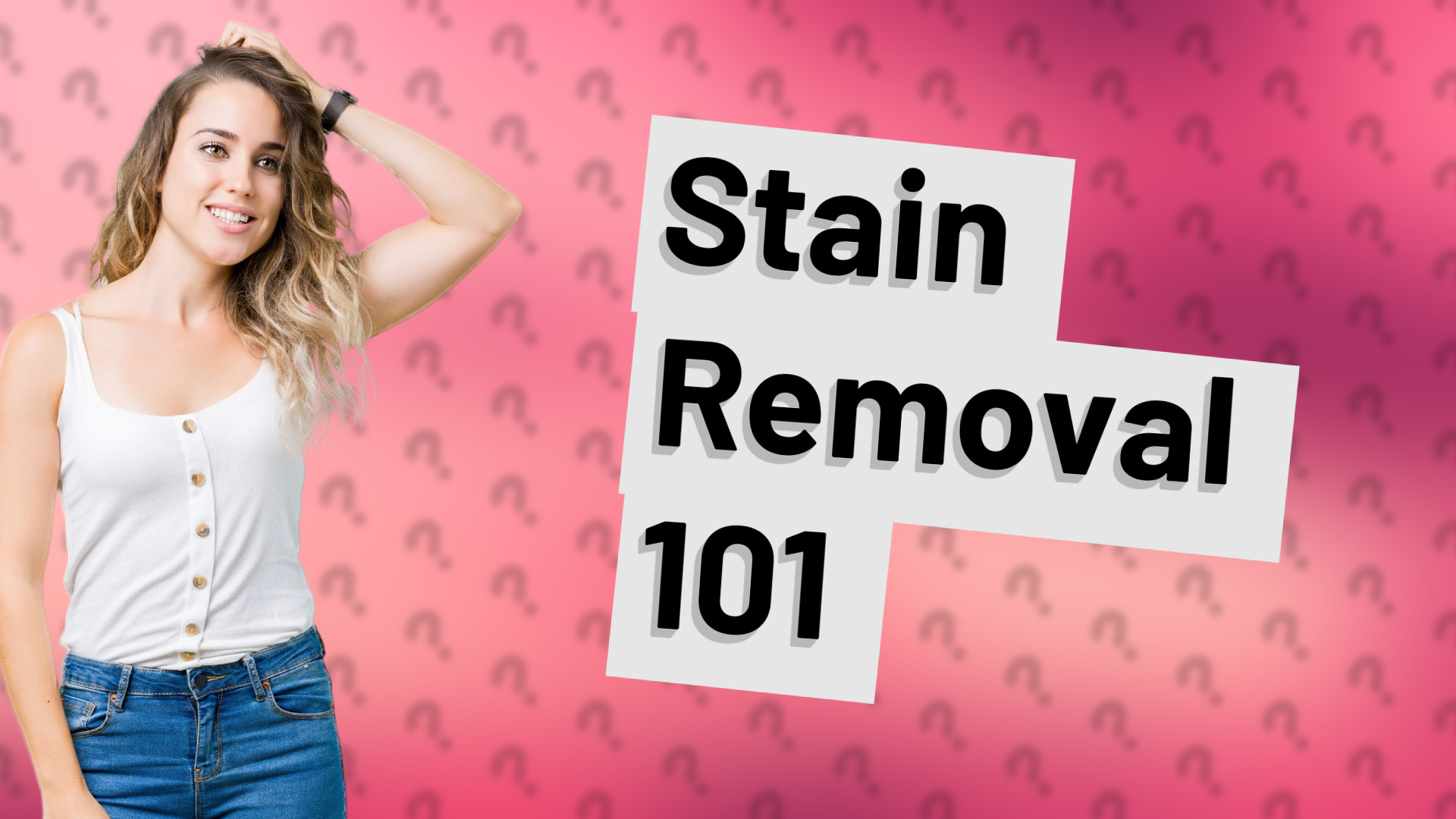 Stain Removal 101