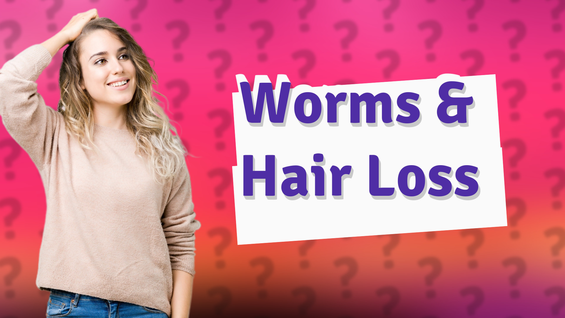 Worms & Hair Loss