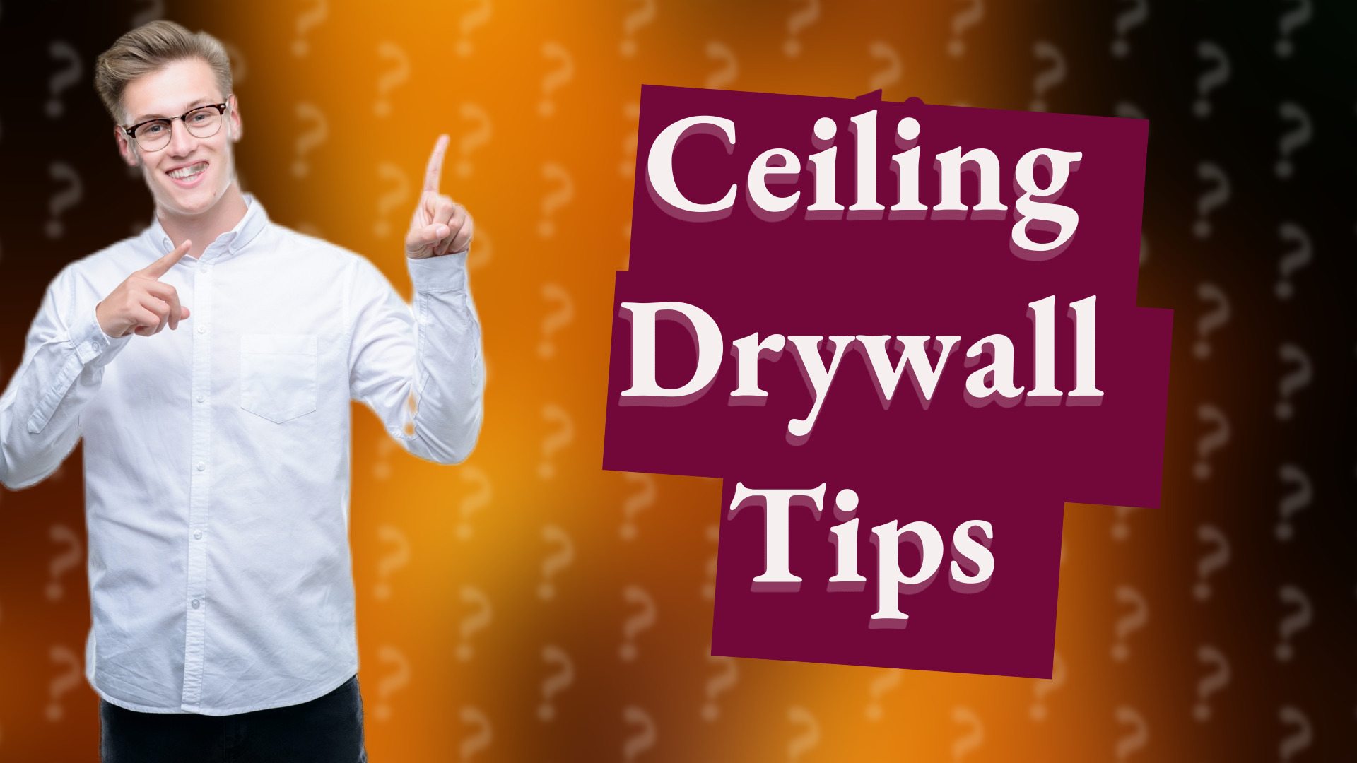 Ceiling Drywall Tips