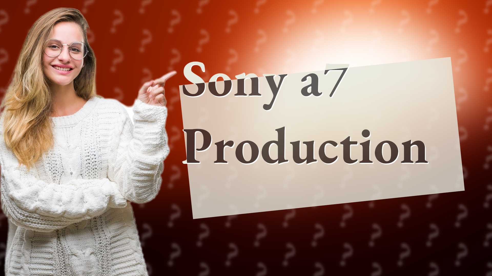 Sony a7 Production
