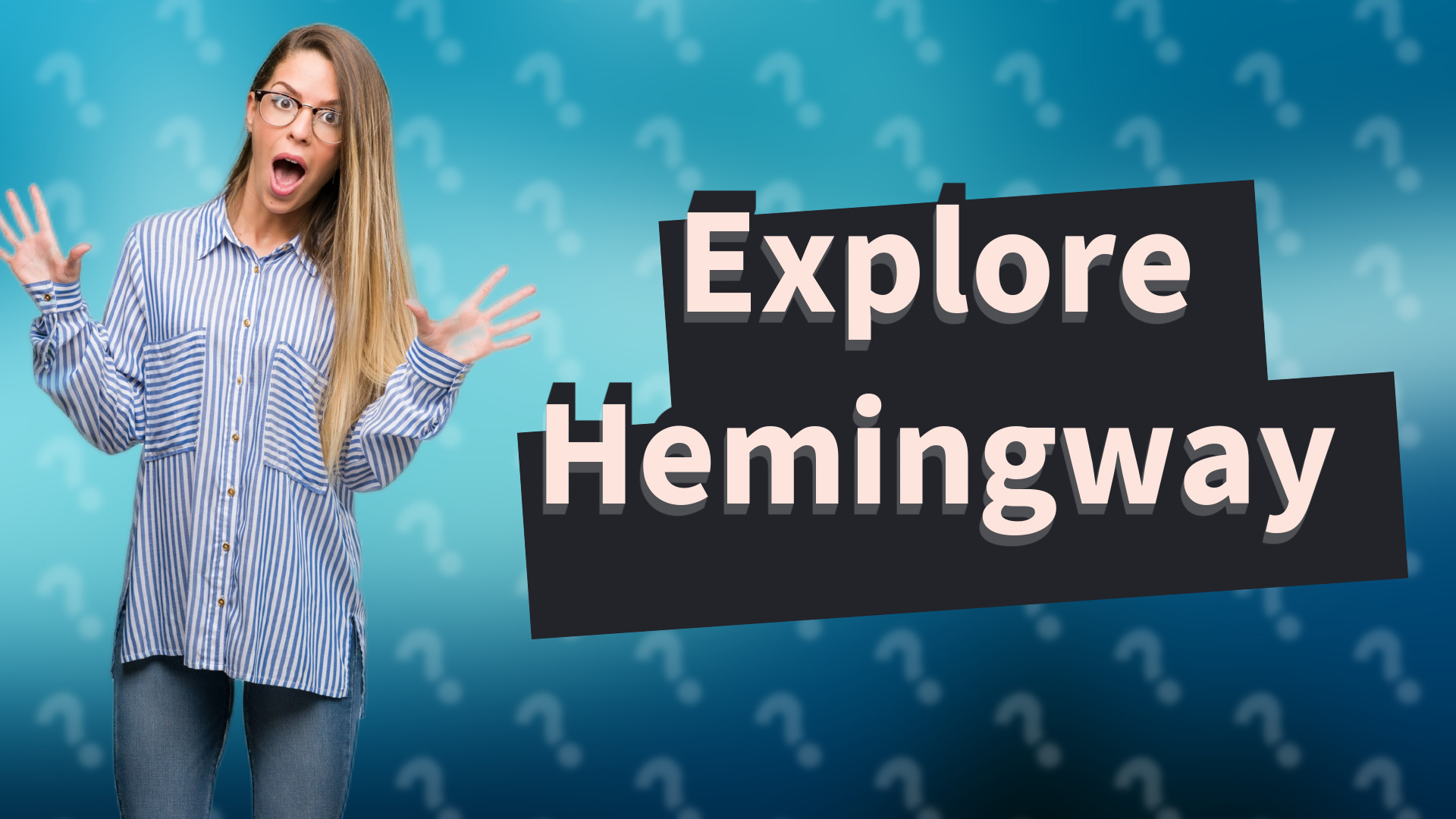 Explore Hemingway