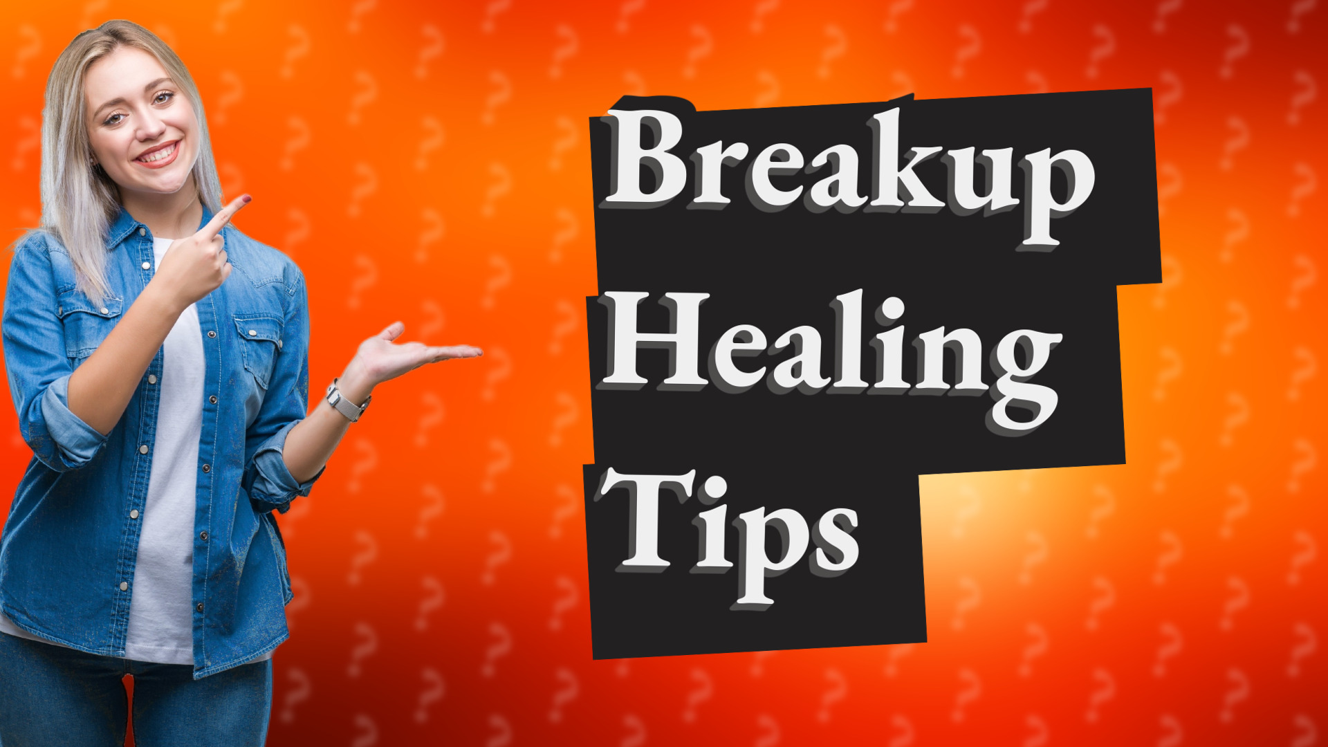 Breakup Healing Tips