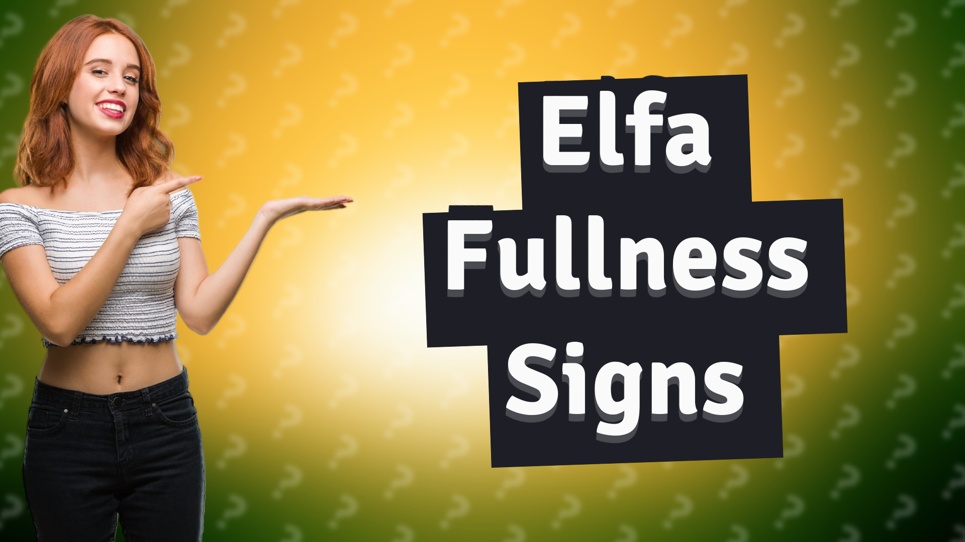 Elfa Fullness Signs