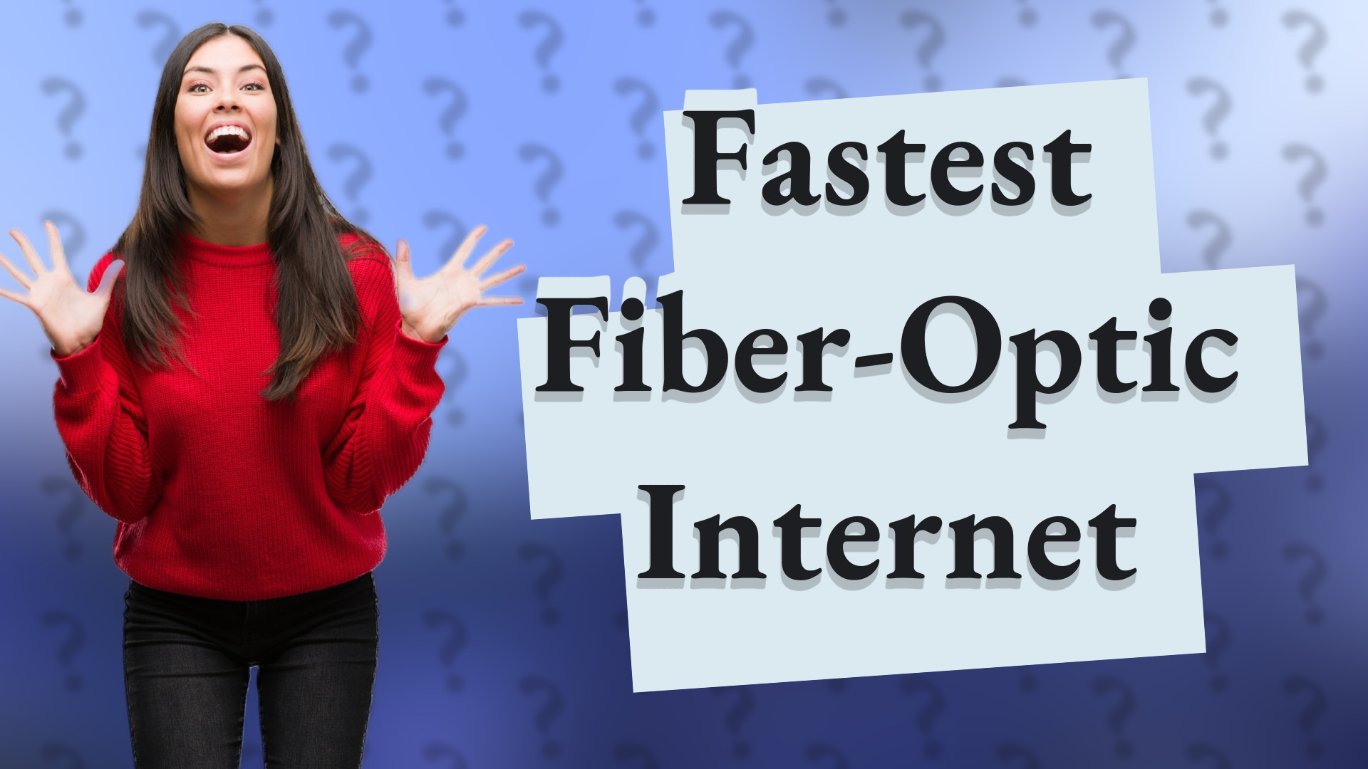 Fastest Fiber-Optic Internet
