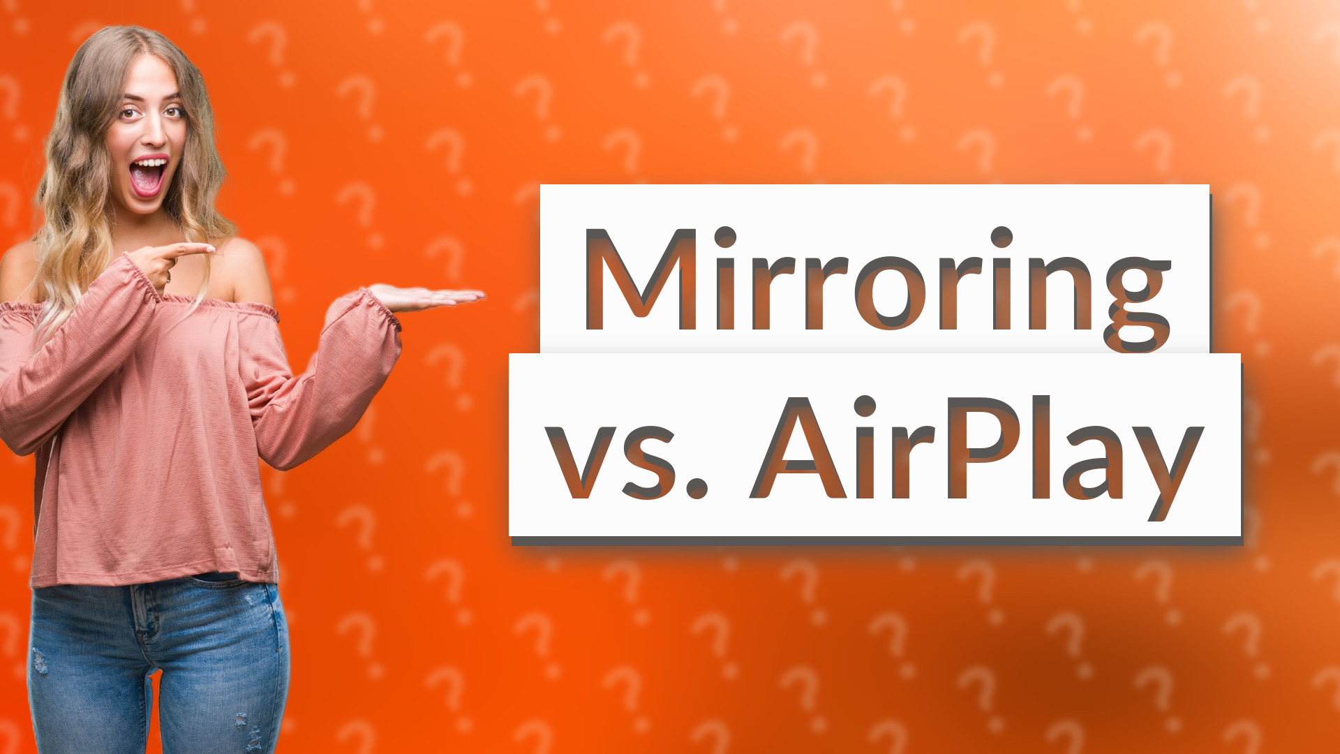 Mirroring vs. AirPlay