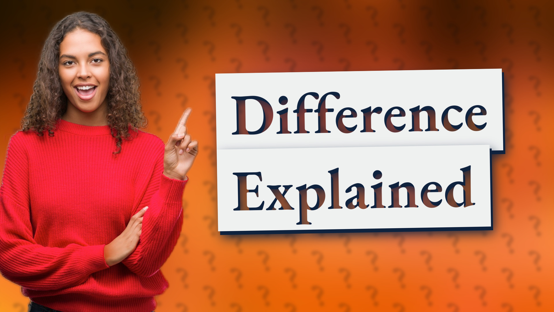 Difference Explained