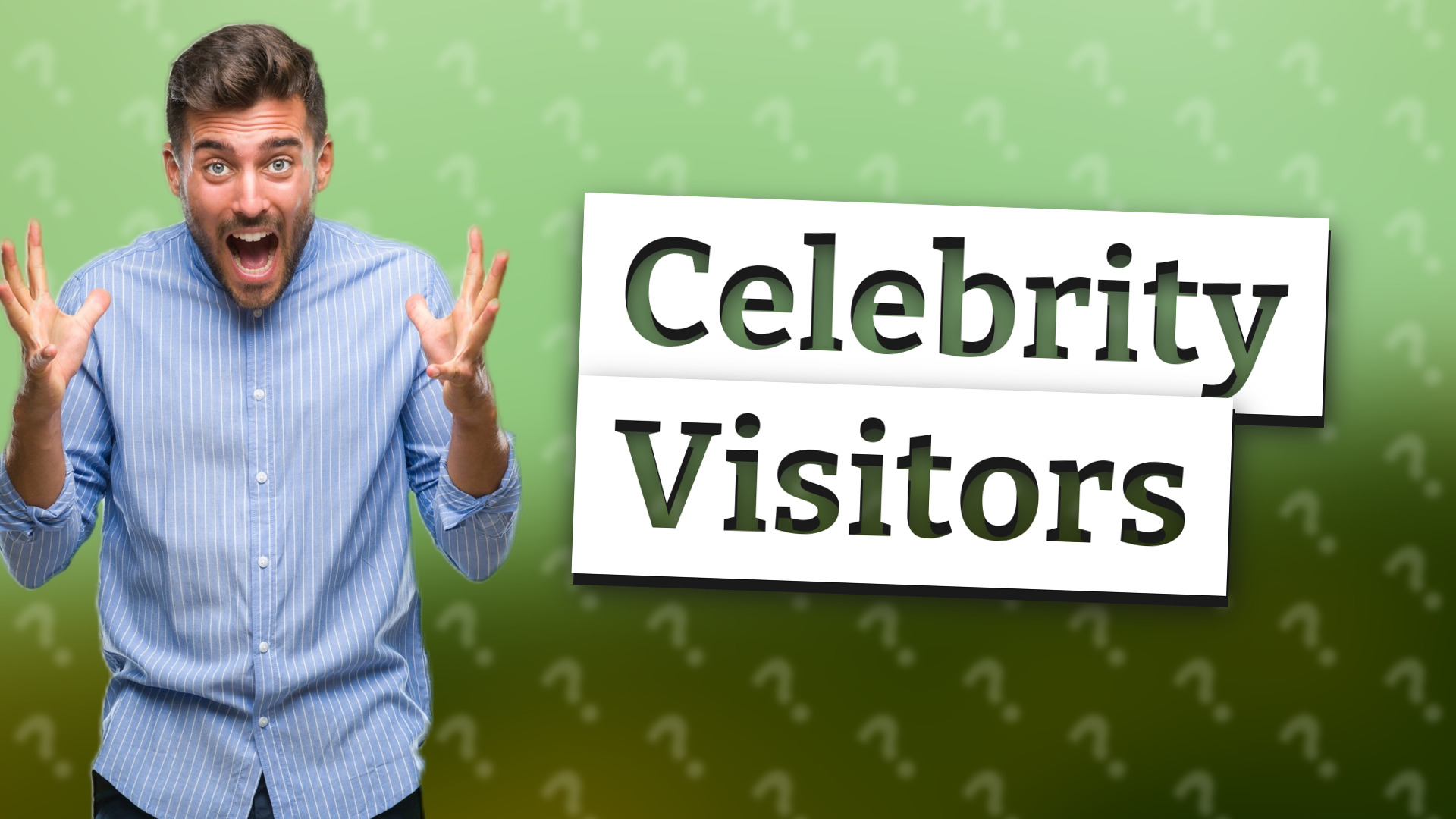 Celebrity Visitors