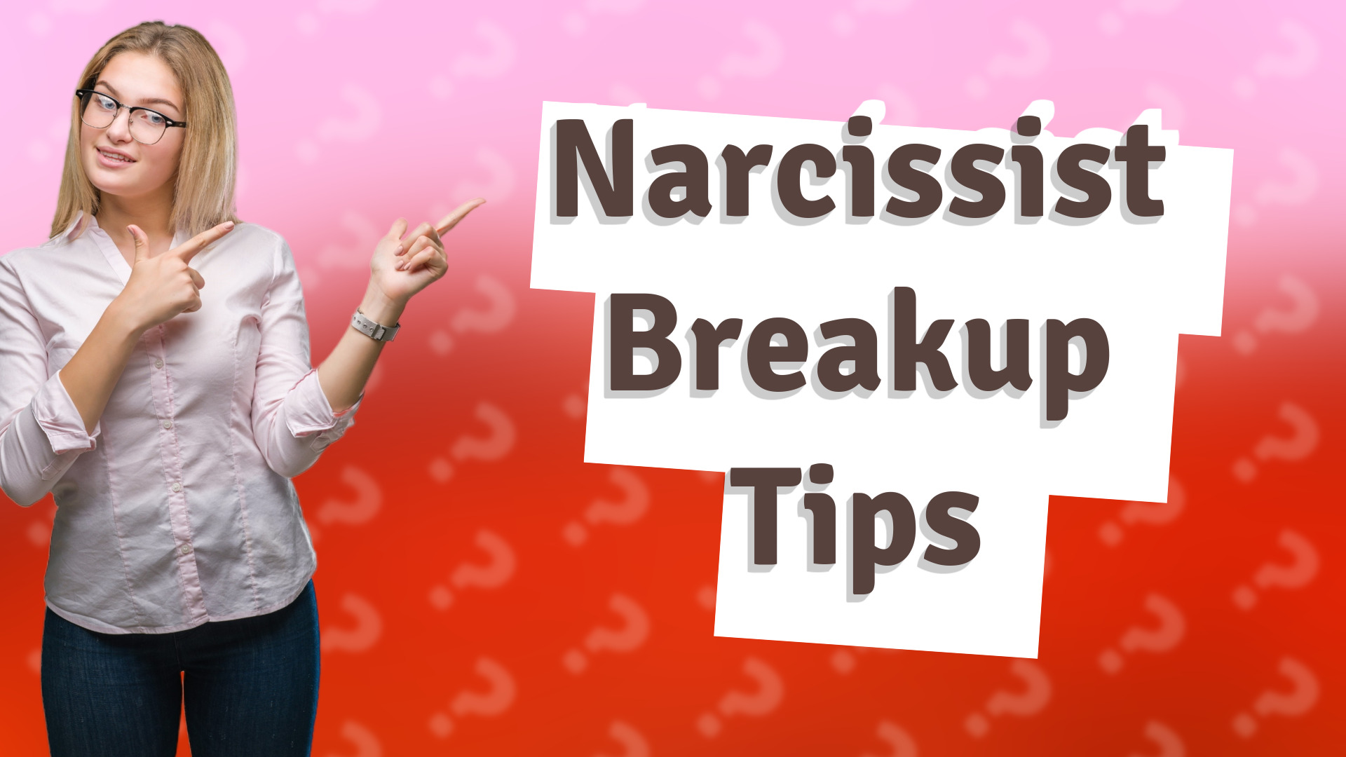 Narcissist Breakup Tips
