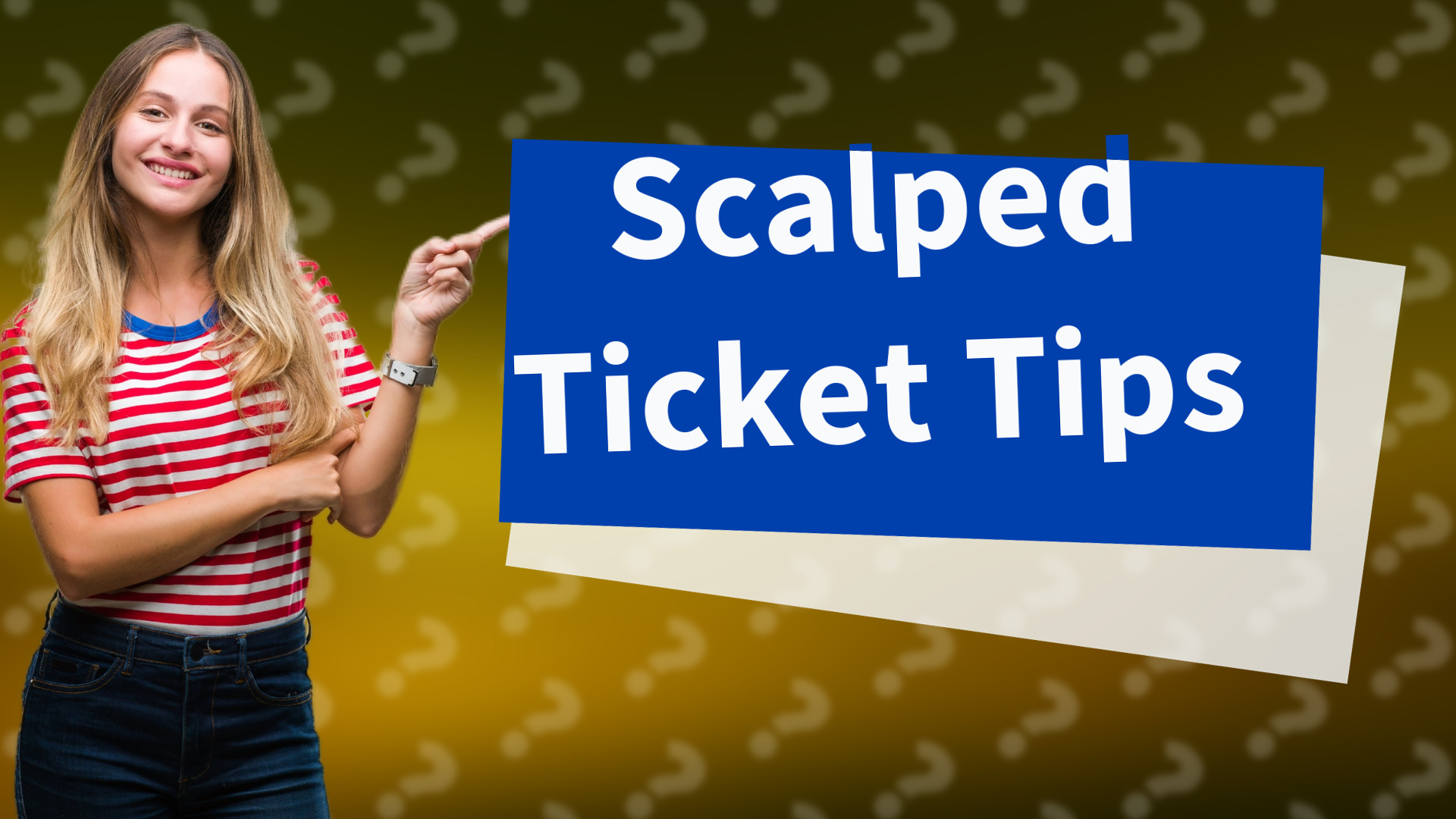 Scalped Ticket Tips