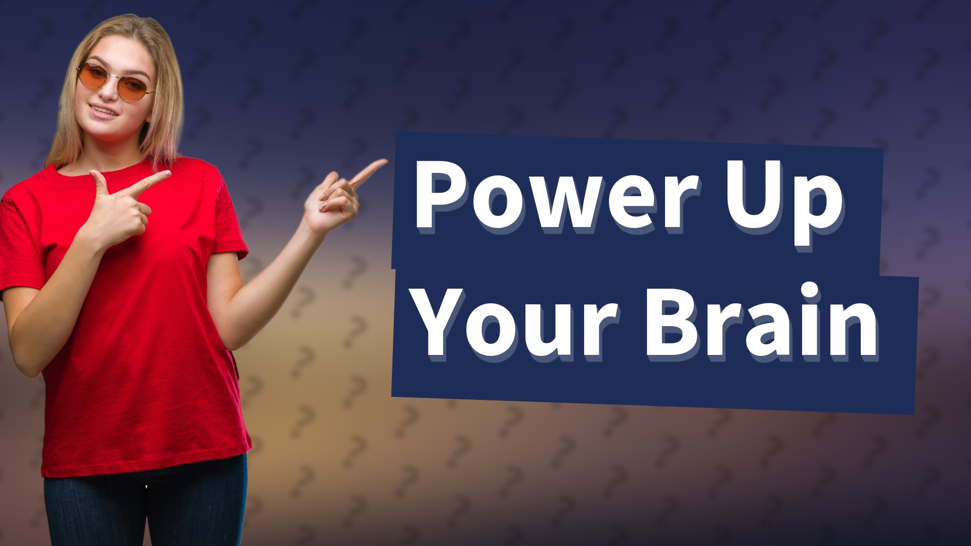 Power Up Your Brain