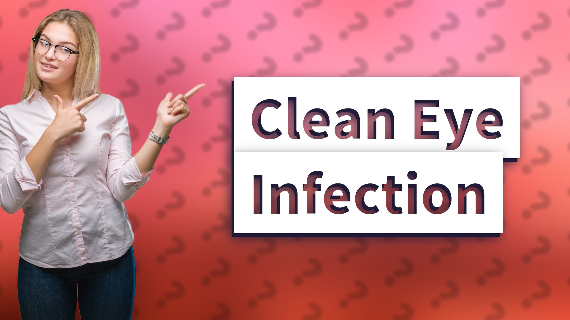 Clean Eye Infection