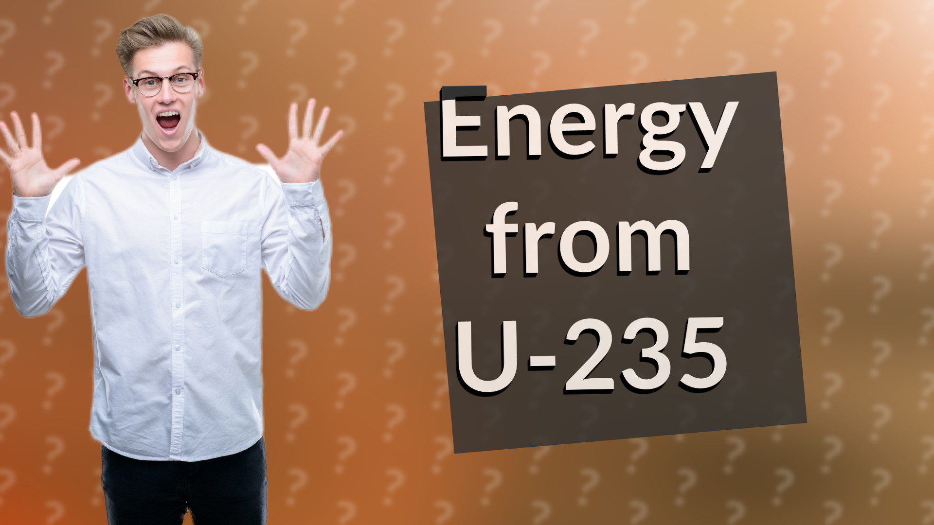 Energy from U-235