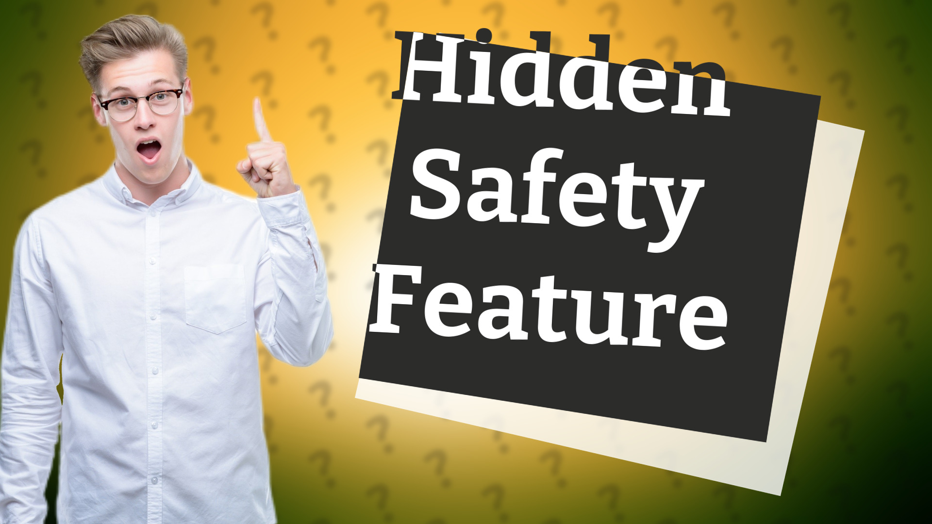 Hidden Safety Feature