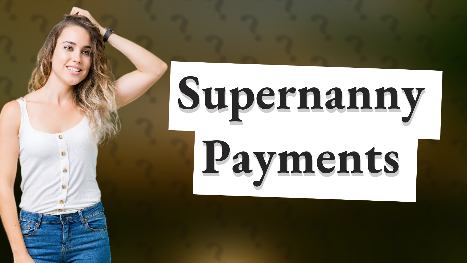 Supernanny Payments