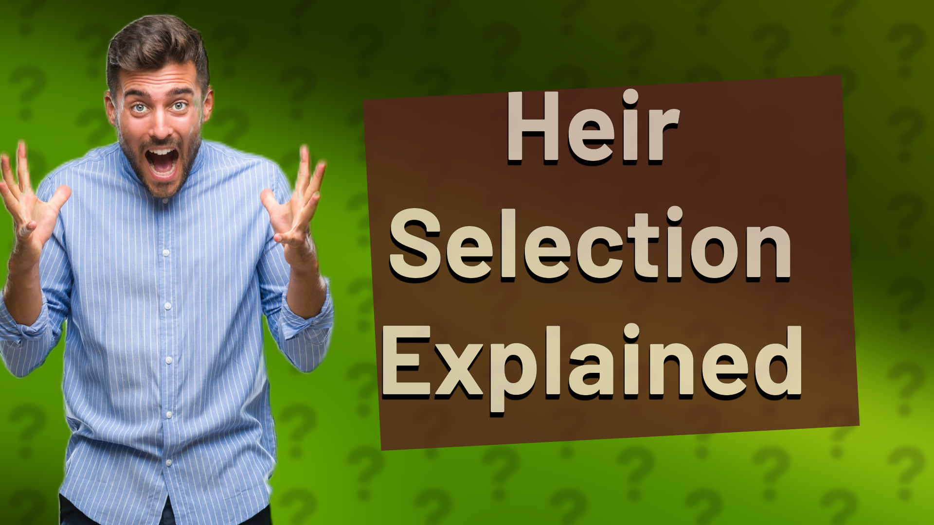 Heir Selection Explained