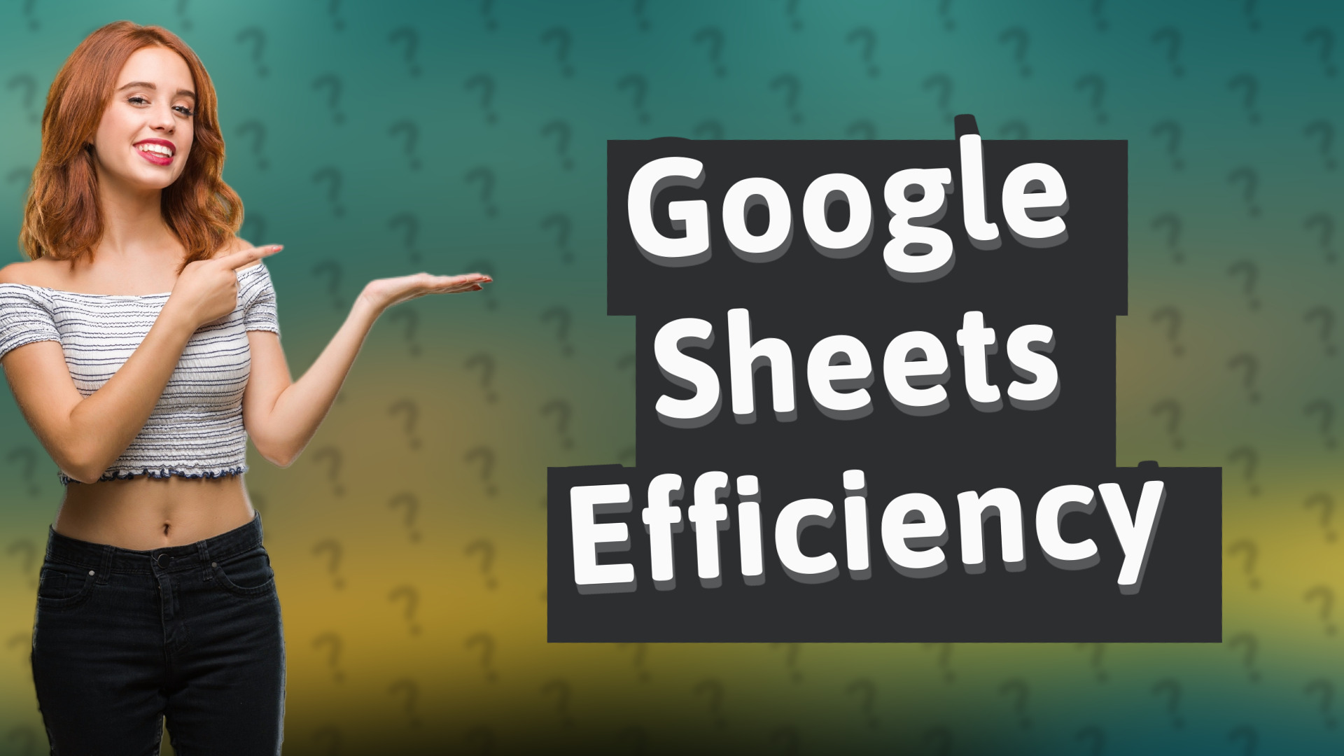 Google Sheets Efficiency