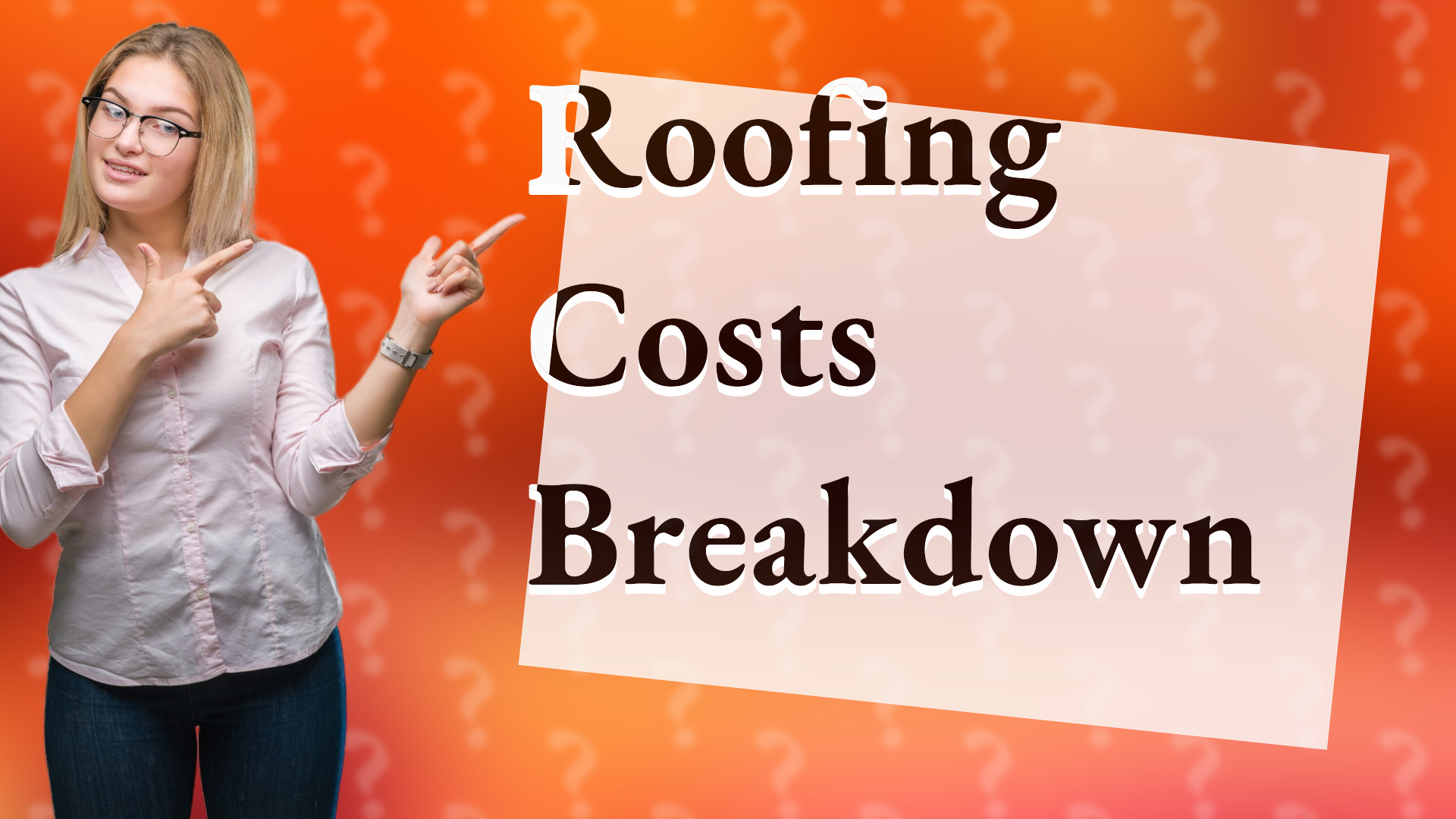 Roofing Costs Breakdown