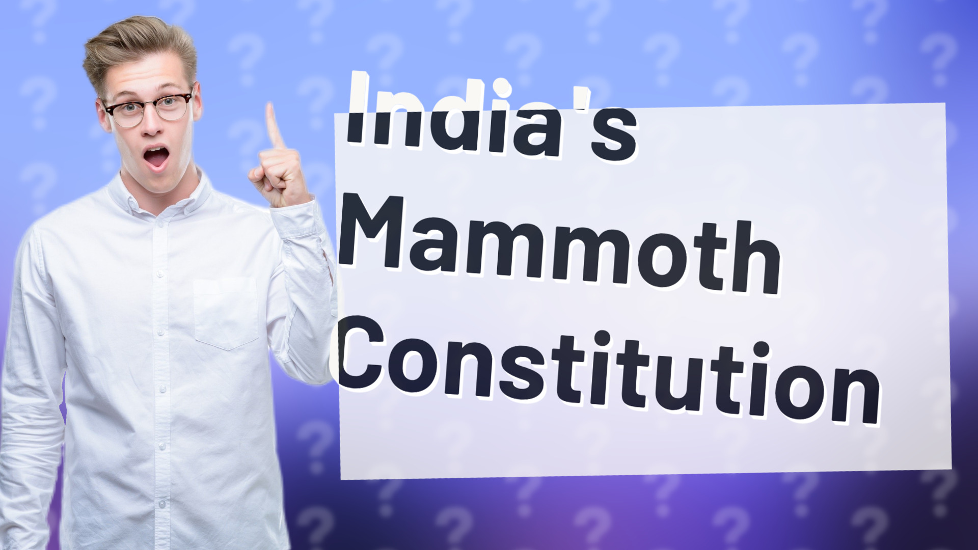 India's Mammoth Constitution