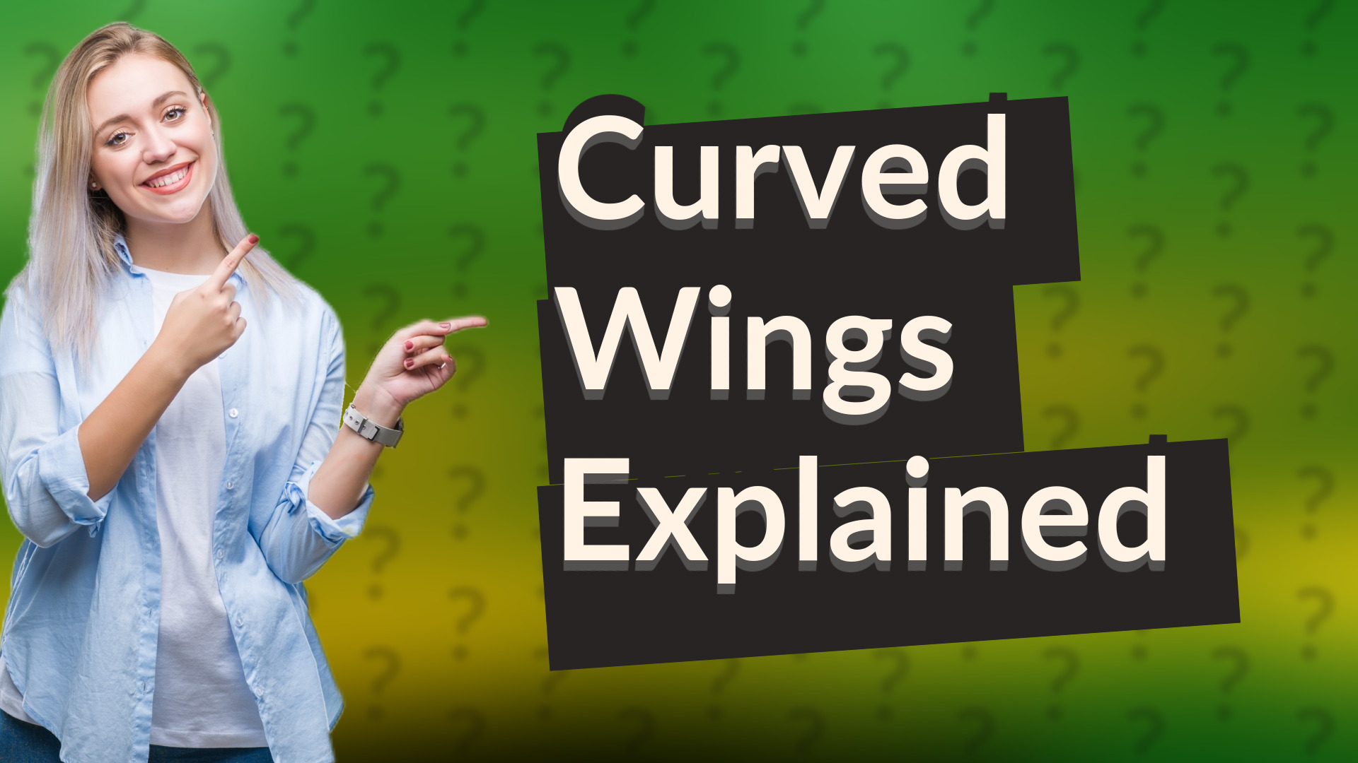 Curved Wings Explained