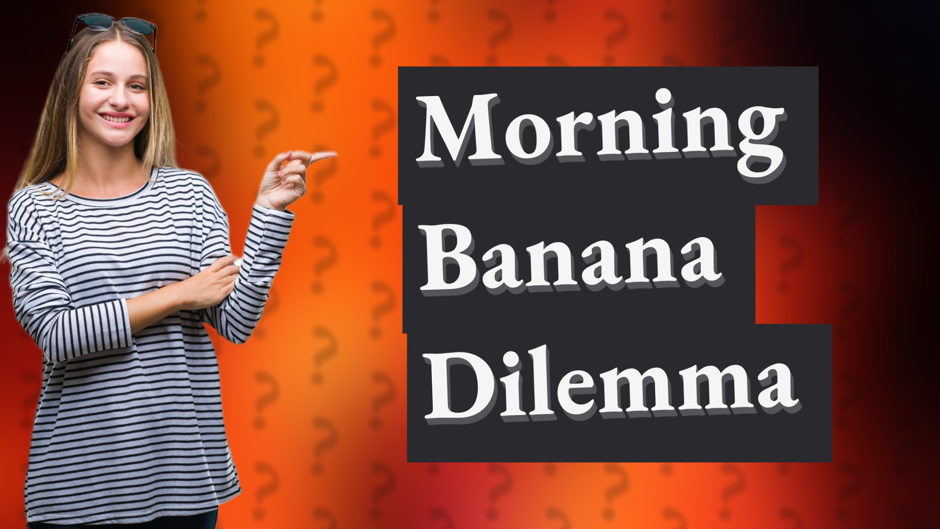 Morning Banana Dilemma