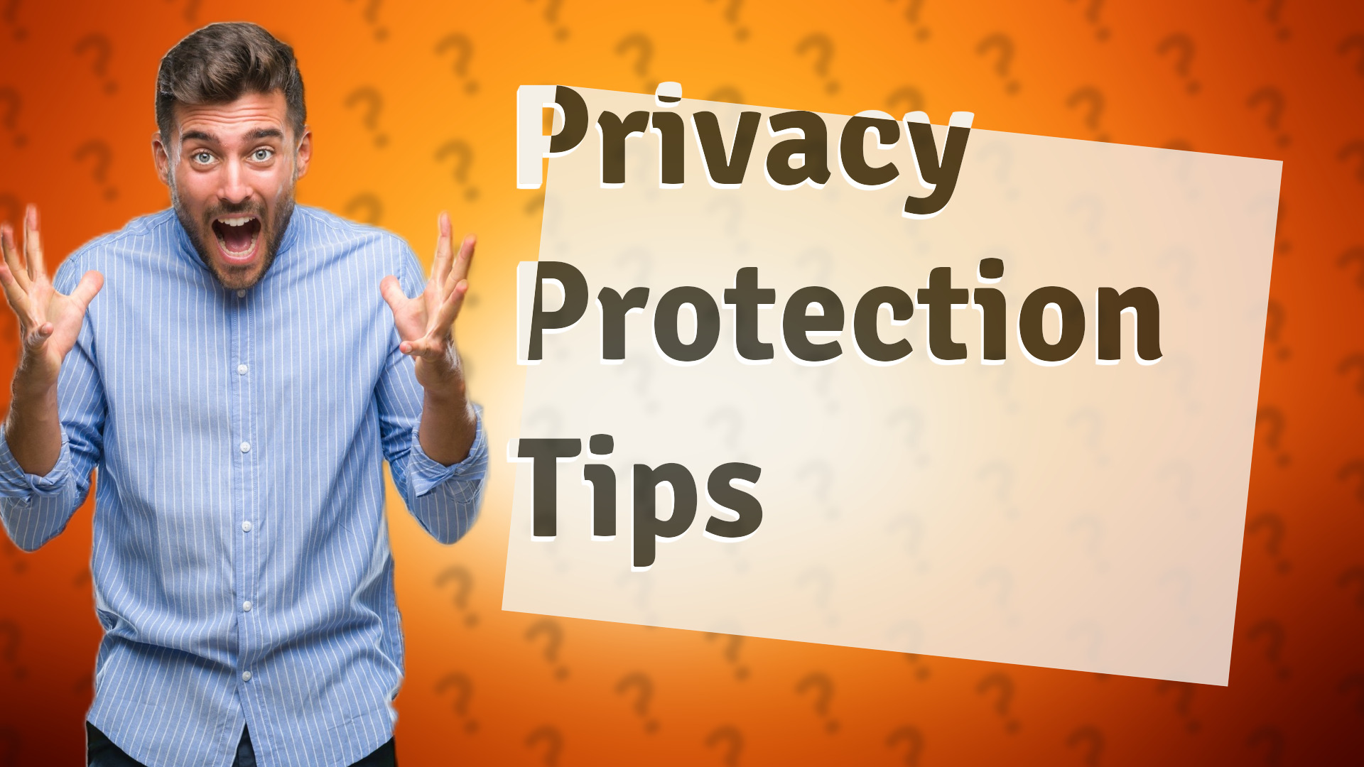 Privacy Protection Tips