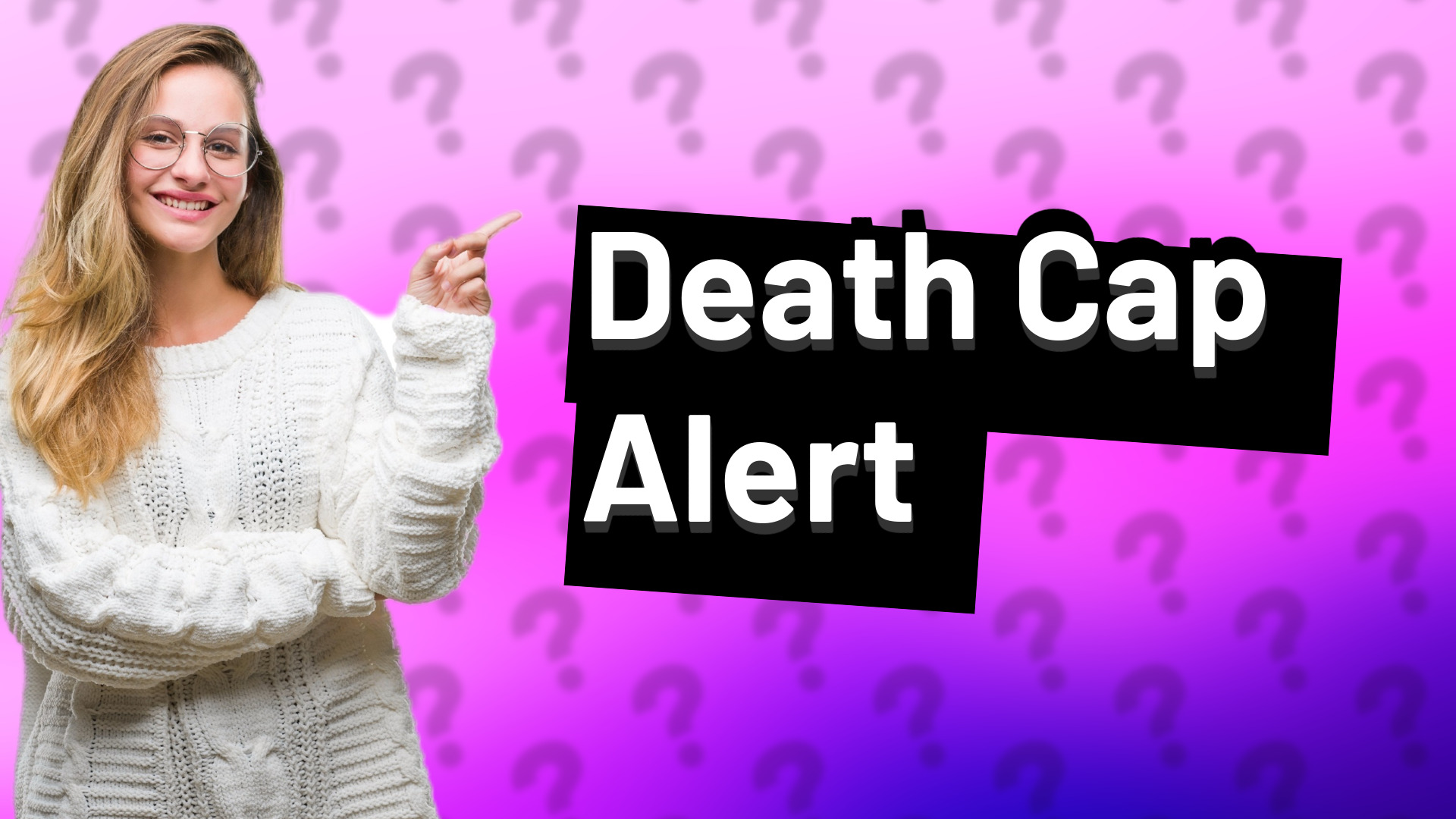 Death Cap Alert