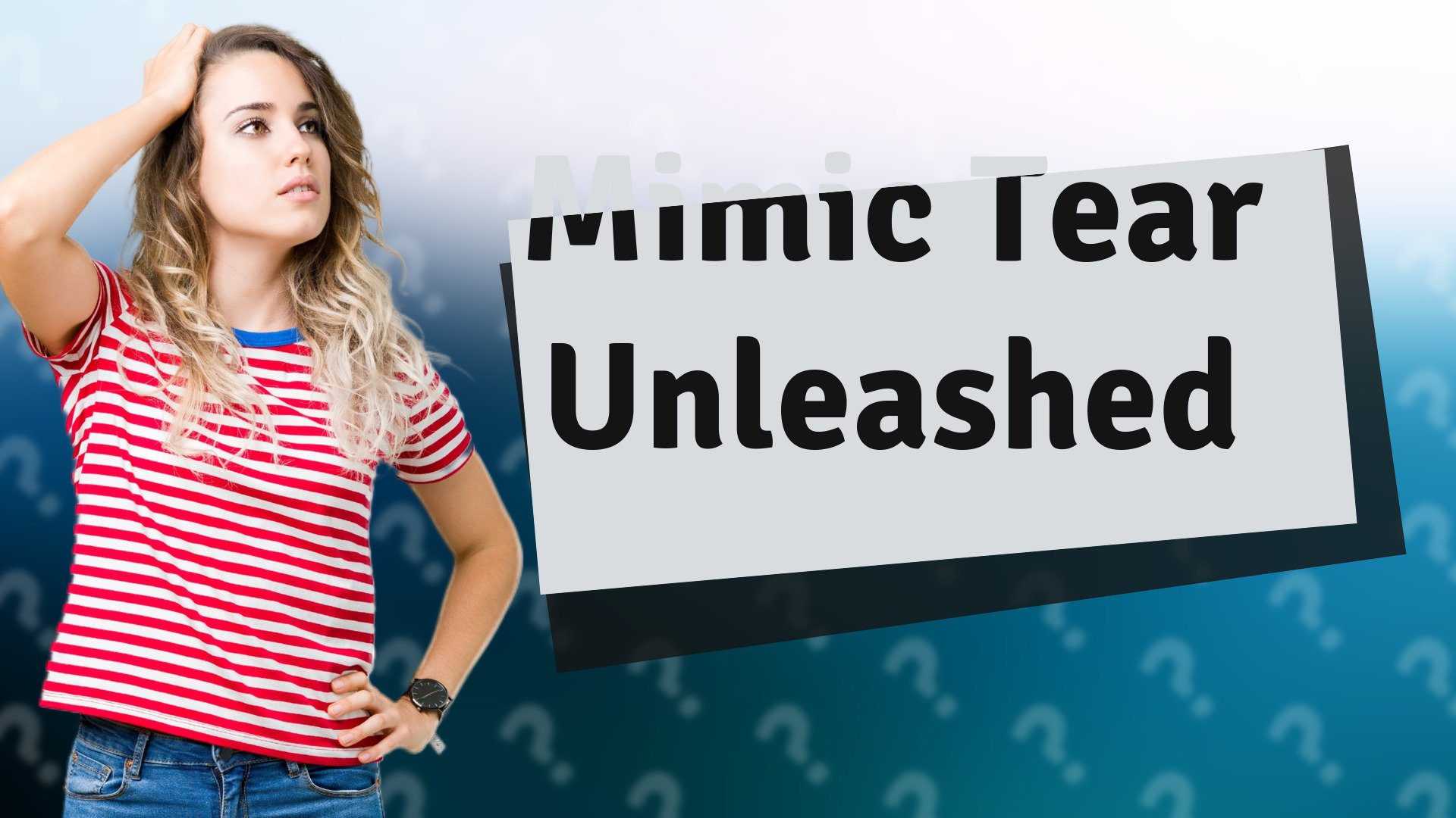 Mimic Tear Unleashed