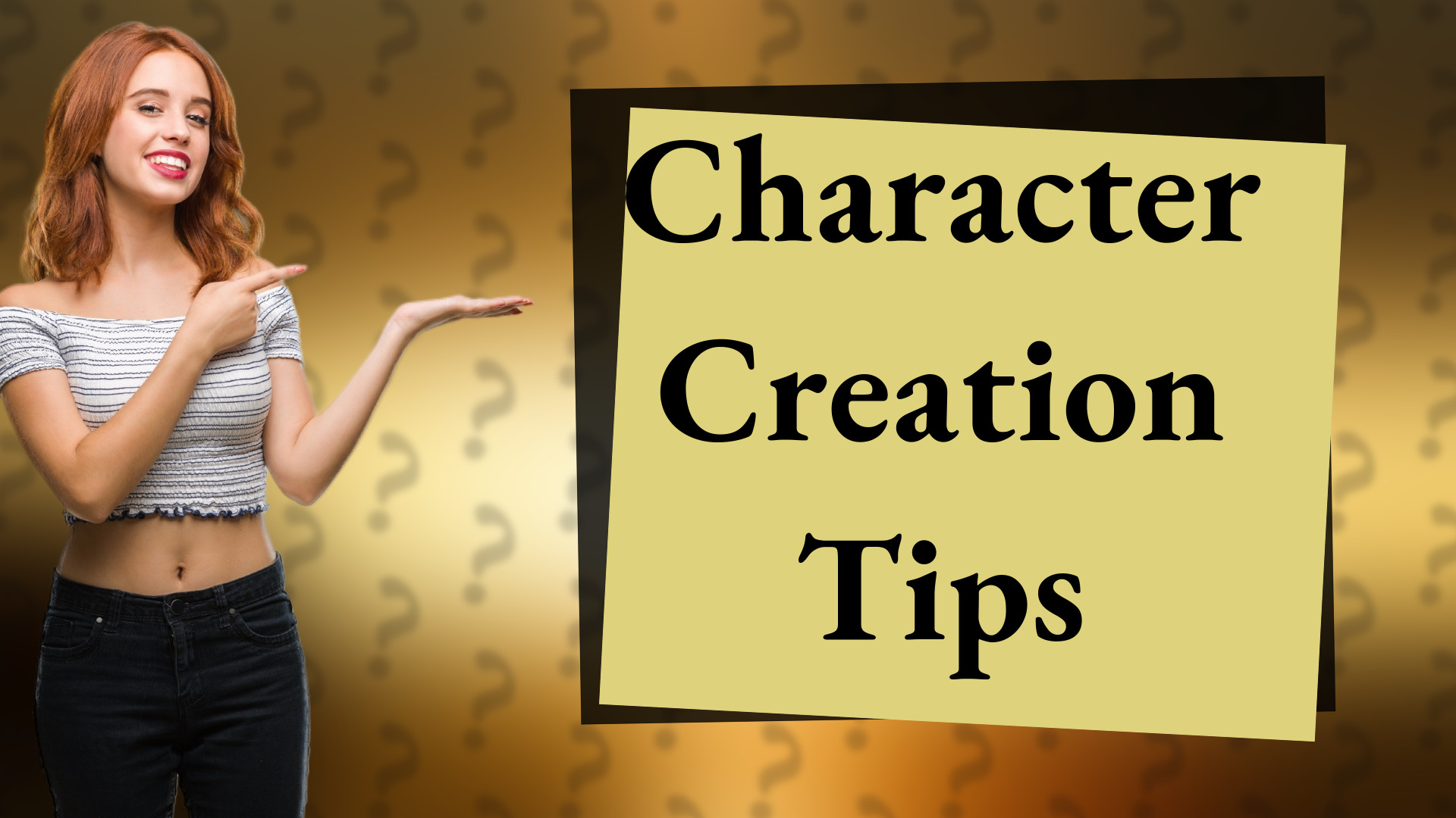 Character Creation Tips