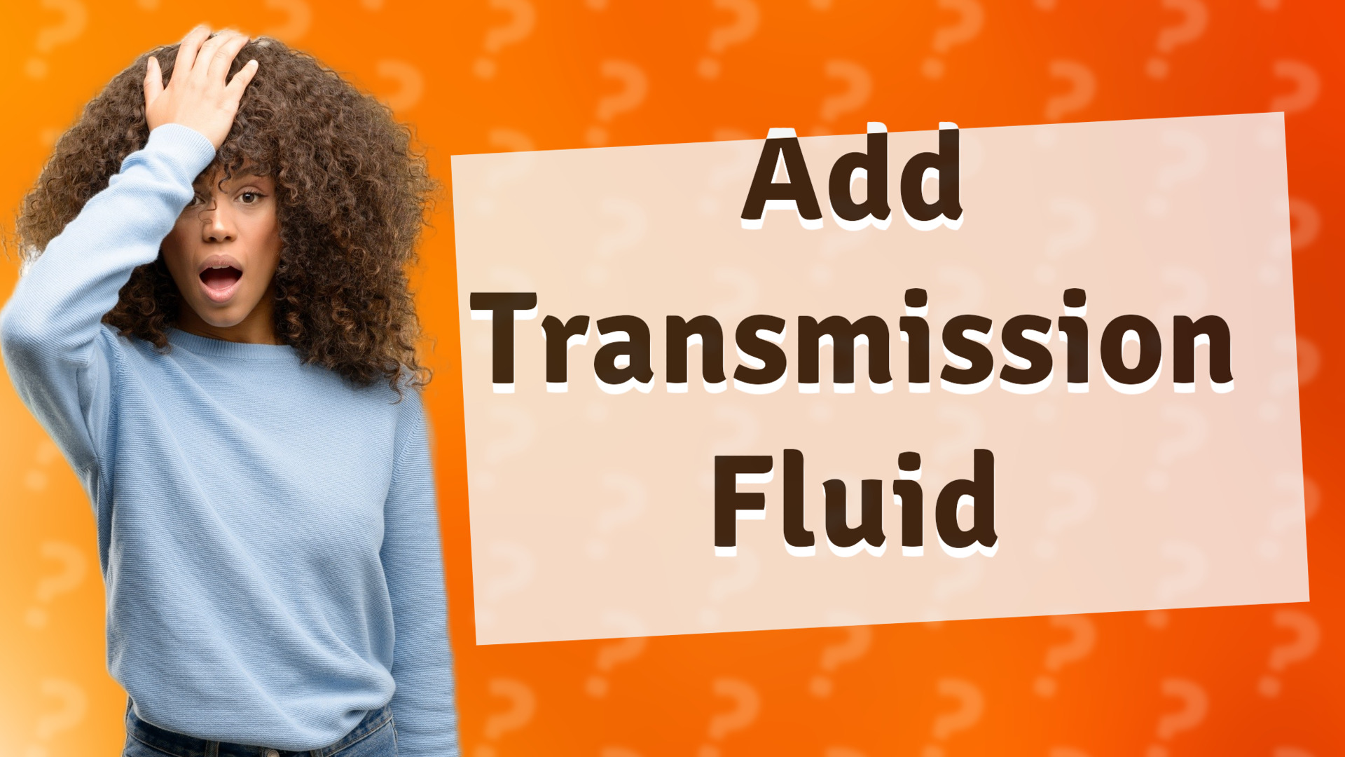 Add Transmission Fluid