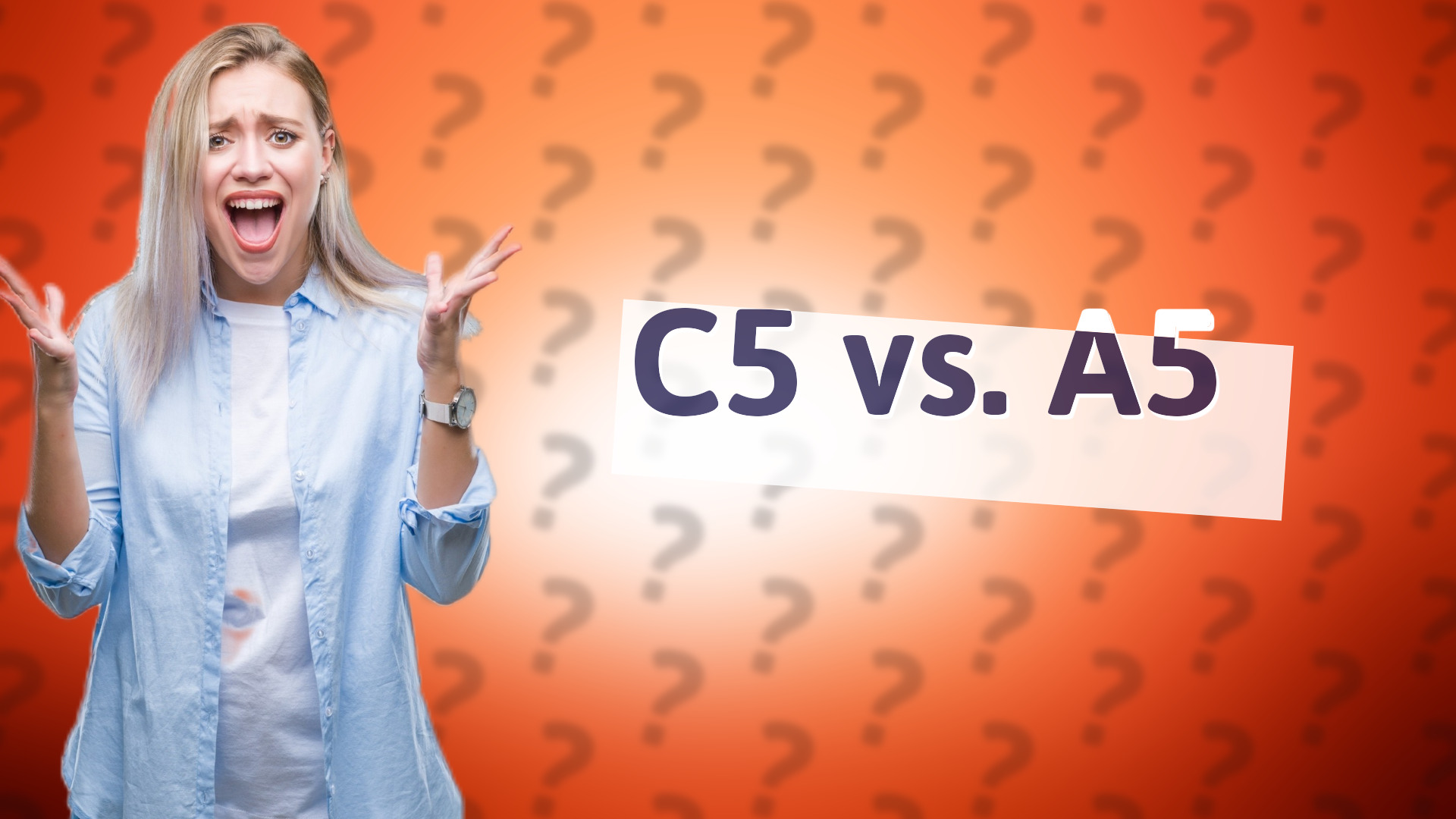 C5 vs. A5