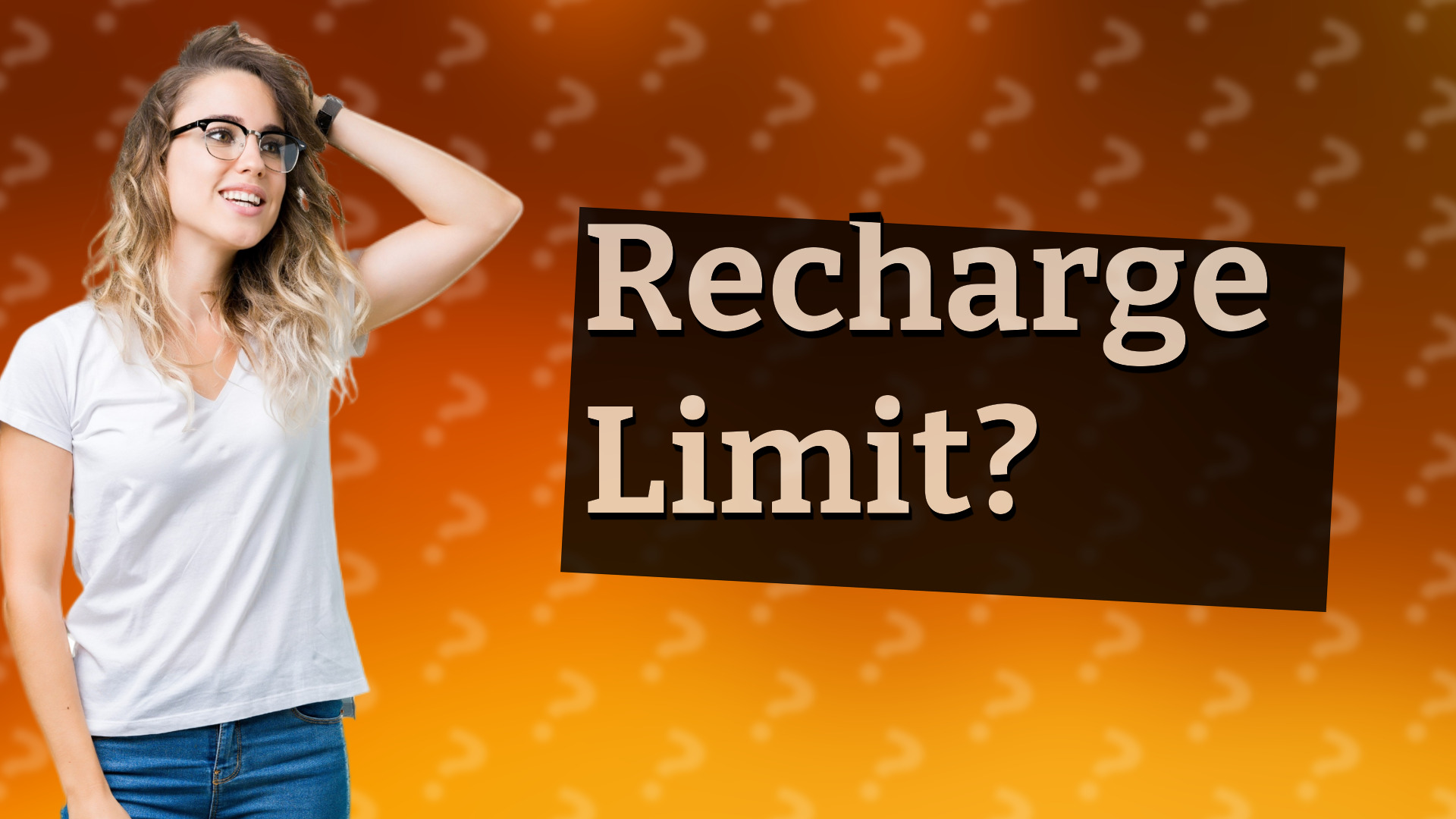 Recharge Limit?