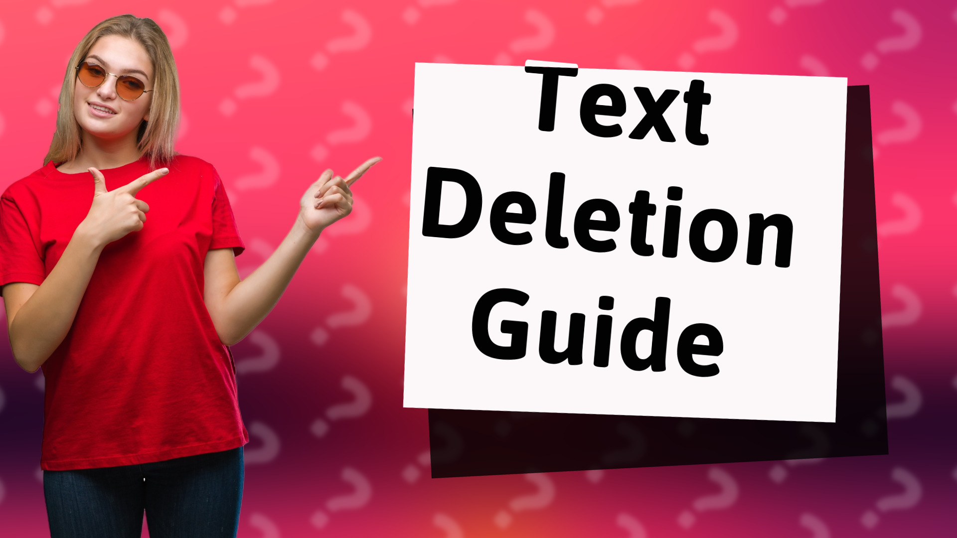 Text Deletion Guide